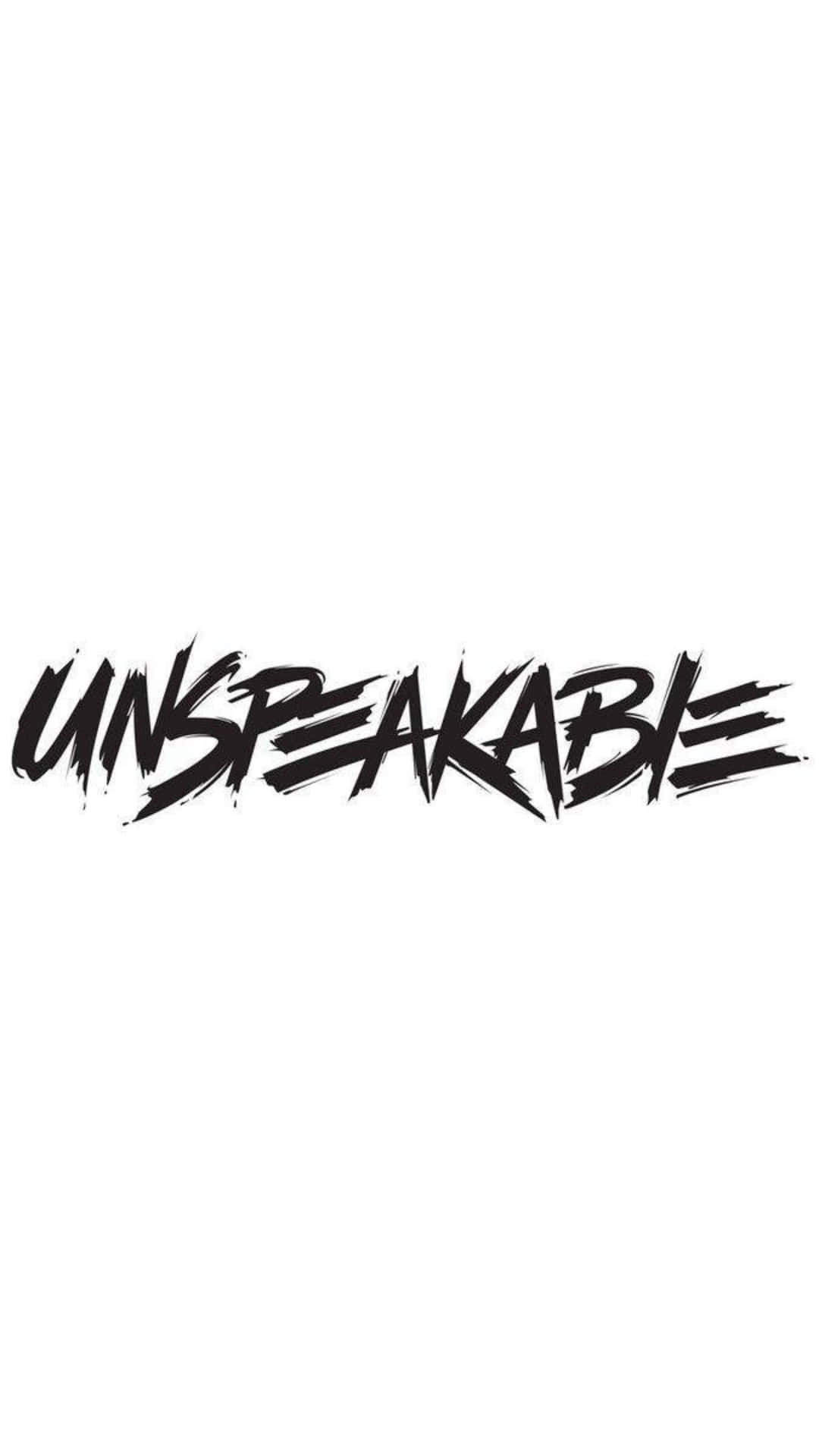  壁紙 — 「unspeakable」一詞以粗體、鋸齒狀的黑色刷字體居中顯示在純白背景上。