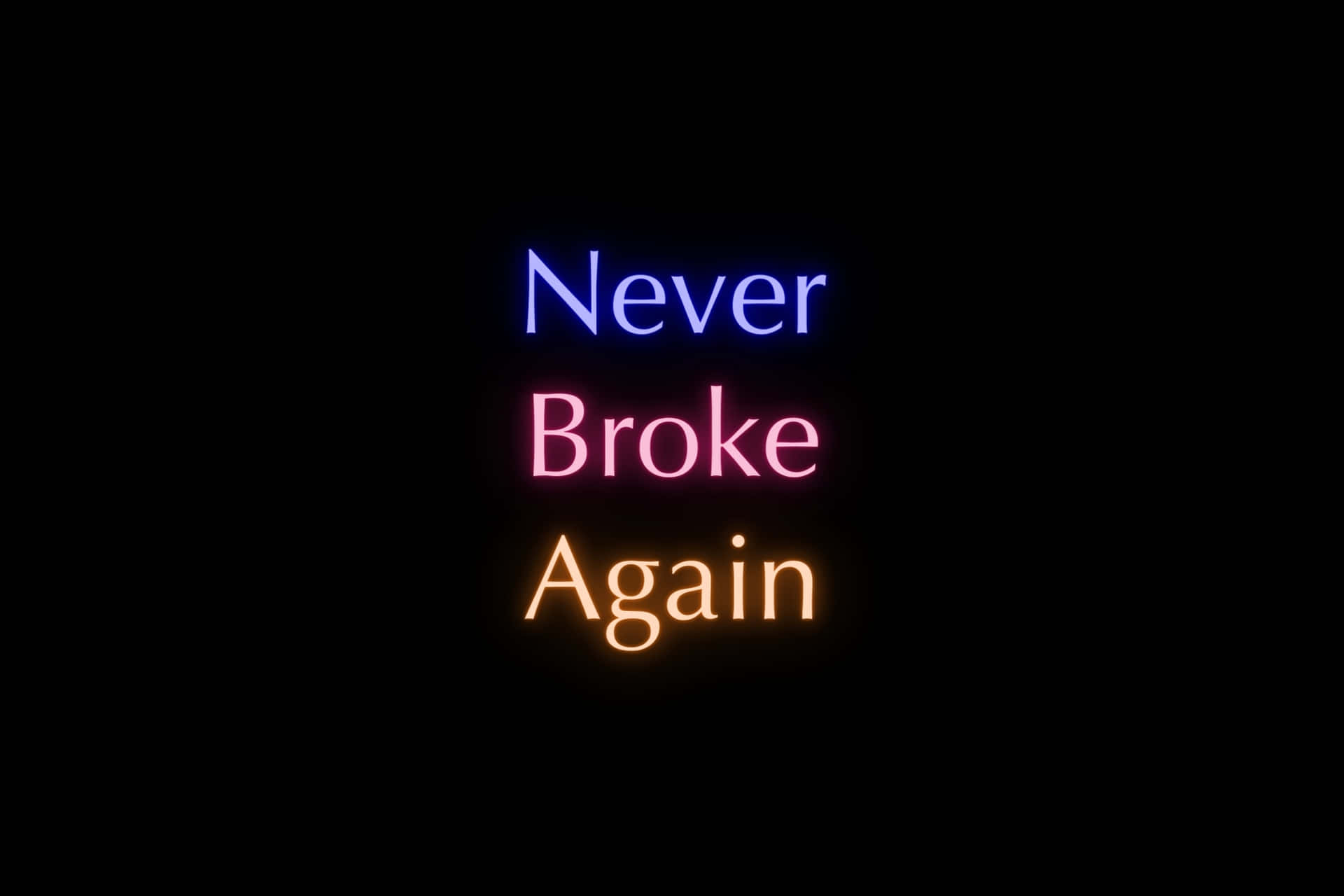  壁紙 — 三個發光霓虹字 'Never Broke Again' 以藍色、粉紅色和金色呈現，背景為黑色。