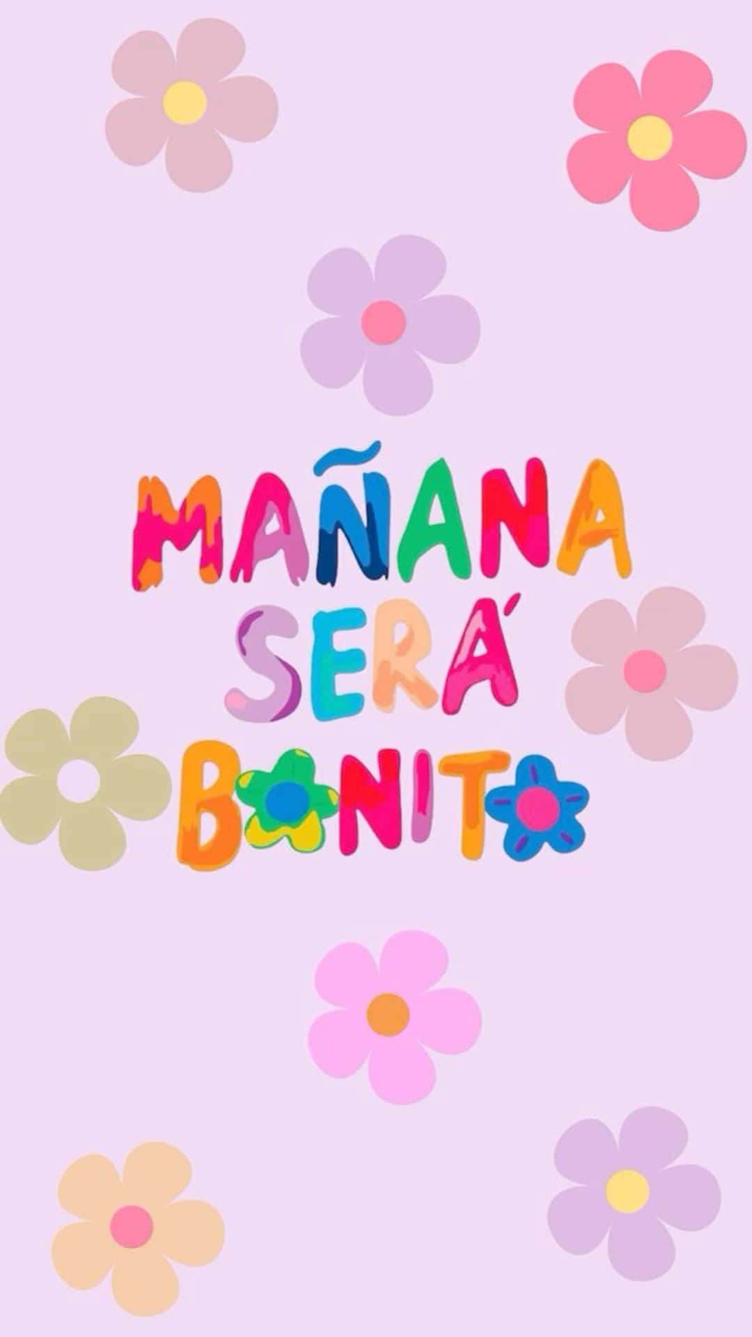  壁紙 — 柔和薰衣草背景上，被粉彩花朵環繞的鮮豔多彩文字「MAÑANA SERÁ BONITO」。
