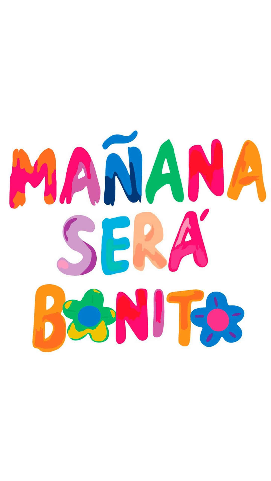  壁紙 — 鮮豔多彩的文字寫著「MAÑANA SERÁ BONITO」，並在白色背景上帶有俏皮的花朵裝飾。