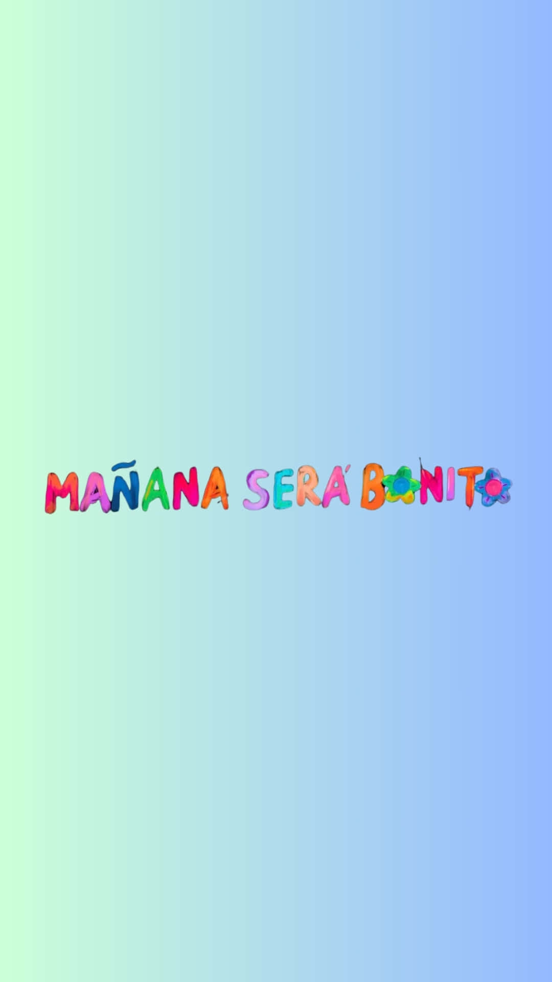  壁紙 — 色彩繽紛的文字 'MAÑANA SERÁ BONITO' 漂浮在柔和漸變的天空背景上。