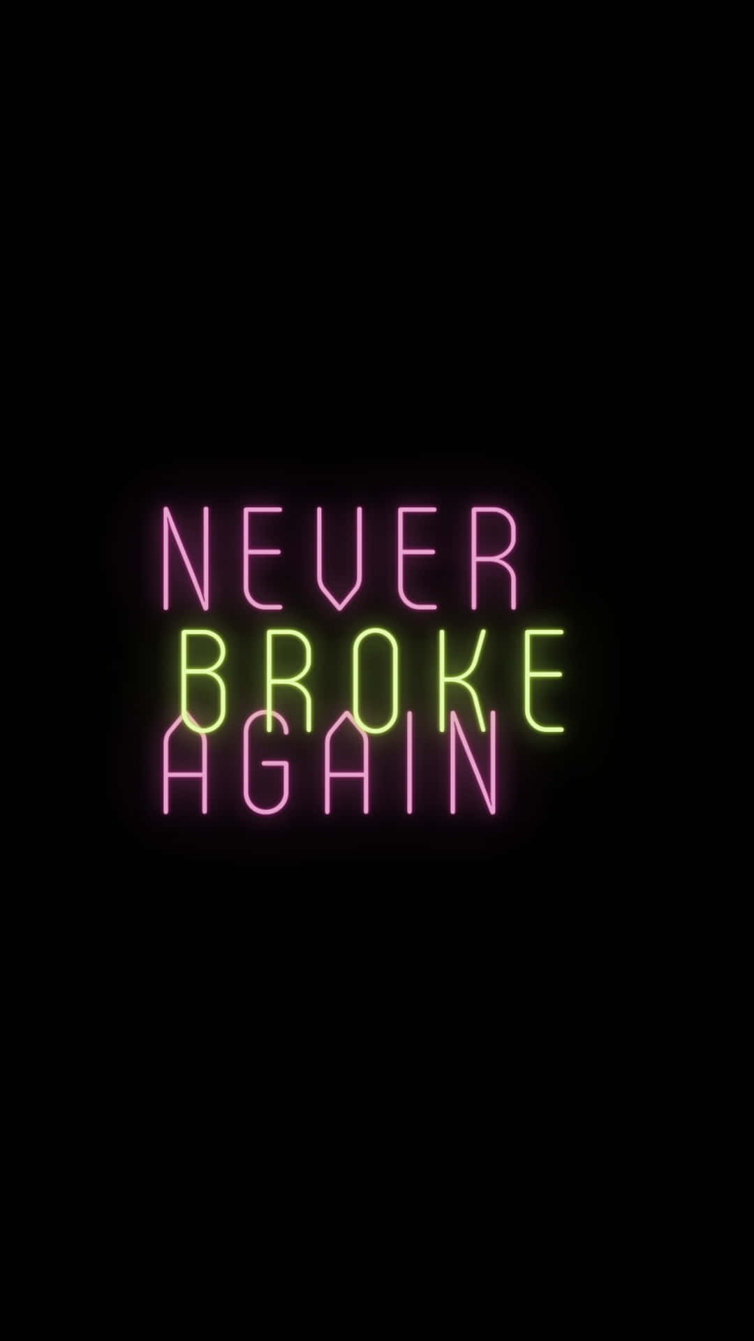  壁紙 — 鮮豔的粉紅色和綠色霓虹燈文字 'NEVER BROKE AGAIN' 在漆黑的背景上發光。