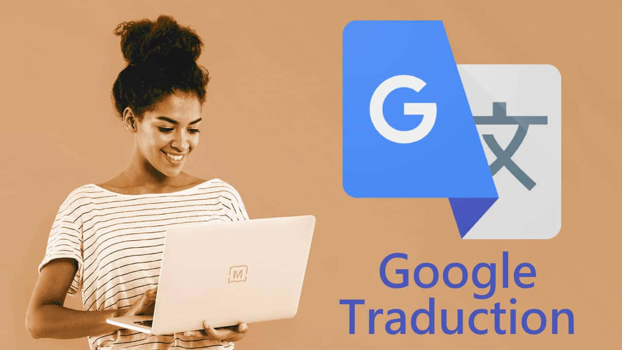 女性使用筆記型電腦，旁邊顯示Google Traduction標誌。 — Google 壁紙