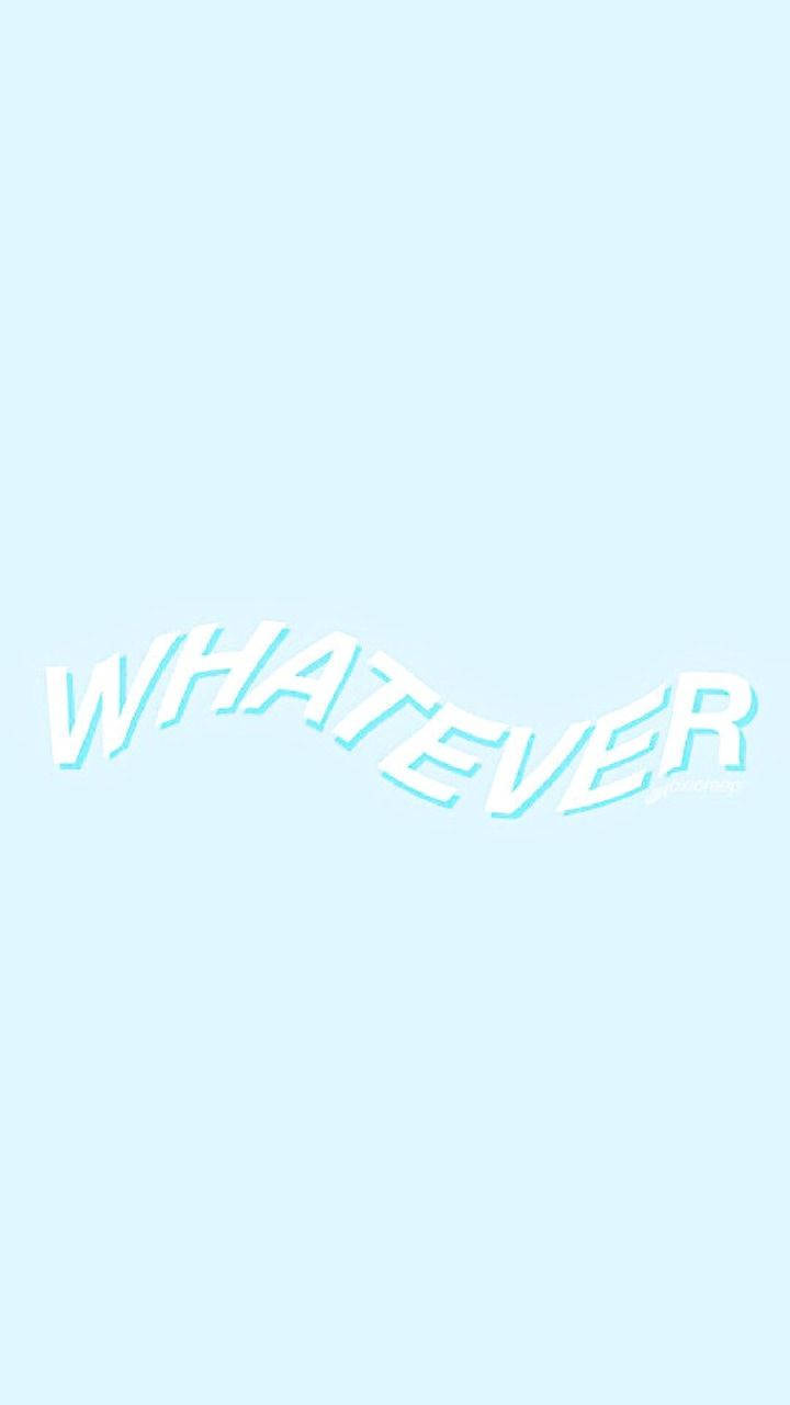 Whatever 桌布 壁紙 — 「whatever」一詞以粗體白色字母柔和彎曲，襯以柔和的粉藍色背景。