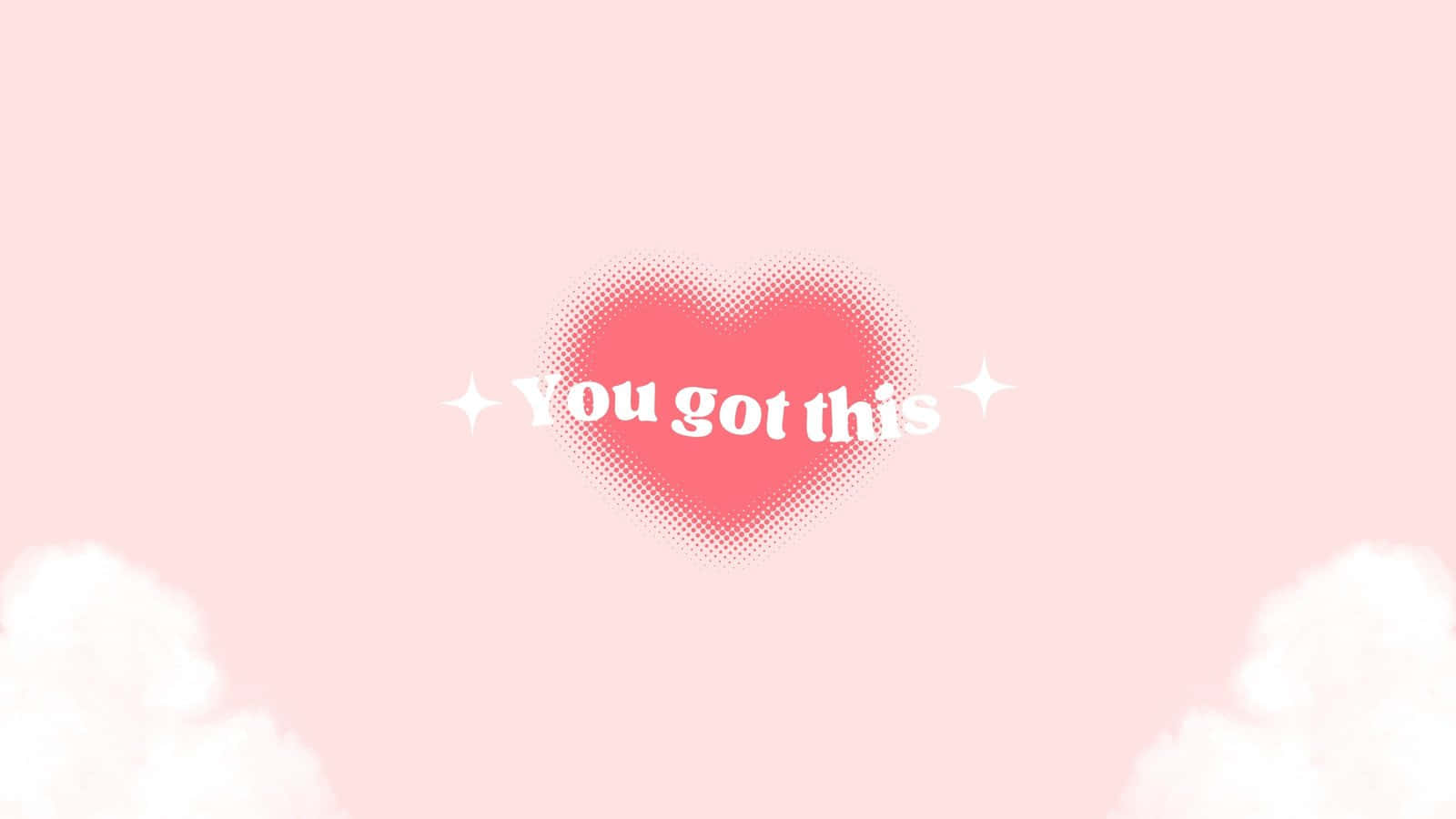  壁紙 — 一個帶有半色調點和白色文字「You got this」的粉紅色心形，漂浮在柔軟粉紅色天空中的蓬鬆雲朵之上。
