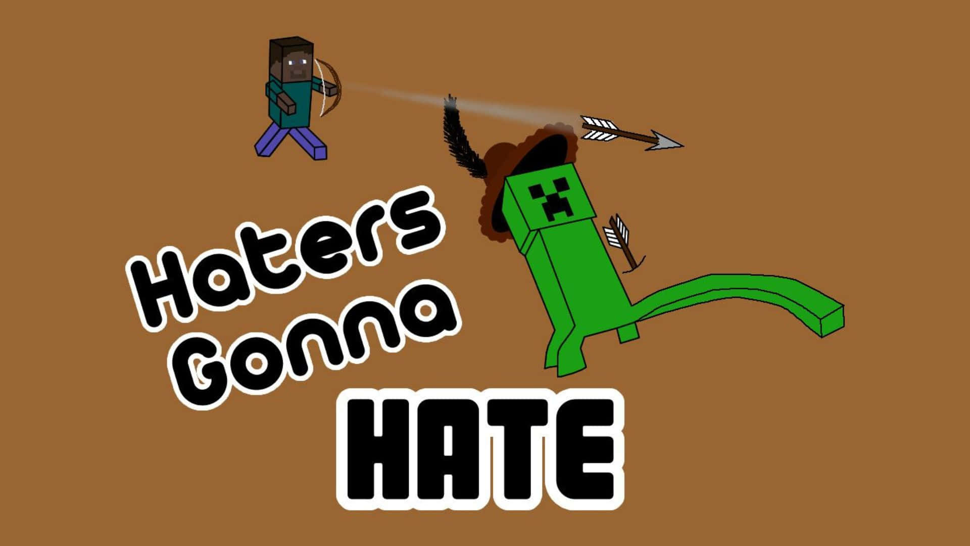  壁紙 — 一名Minecraft玩家向正在墜落的苦力怕射箭，並以粗體字寫著「Haters Gonna HATE」。