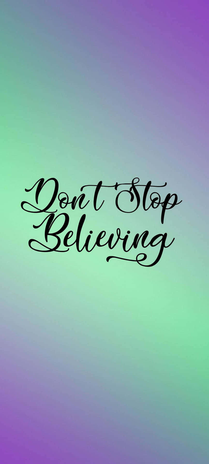  壁紙 — 優雅的草書文字寫著「Don't Stop Believing」，漂浮在紫色、綠色和藍色的柔和漸變背景上。