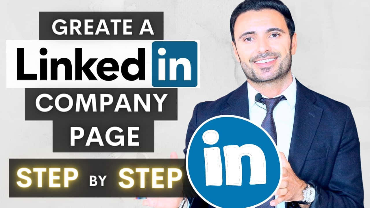Linkedin 桌布 壁紙 — 一位微笑的西裝男子手持LinkedIn標誌，文字鼓勵逐步建立公司頁面。
