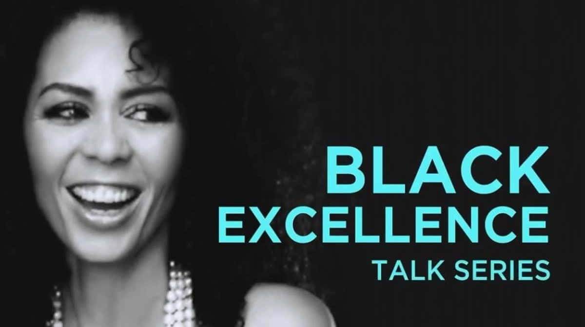 Black Excellence 桌布 壁紙 — 一位快樂的黑人女性在深色背景上露出燦爛的笑容，背景上有粗體的青色文字寫著「BLACK EXCELLENCE TALK SERIES」。