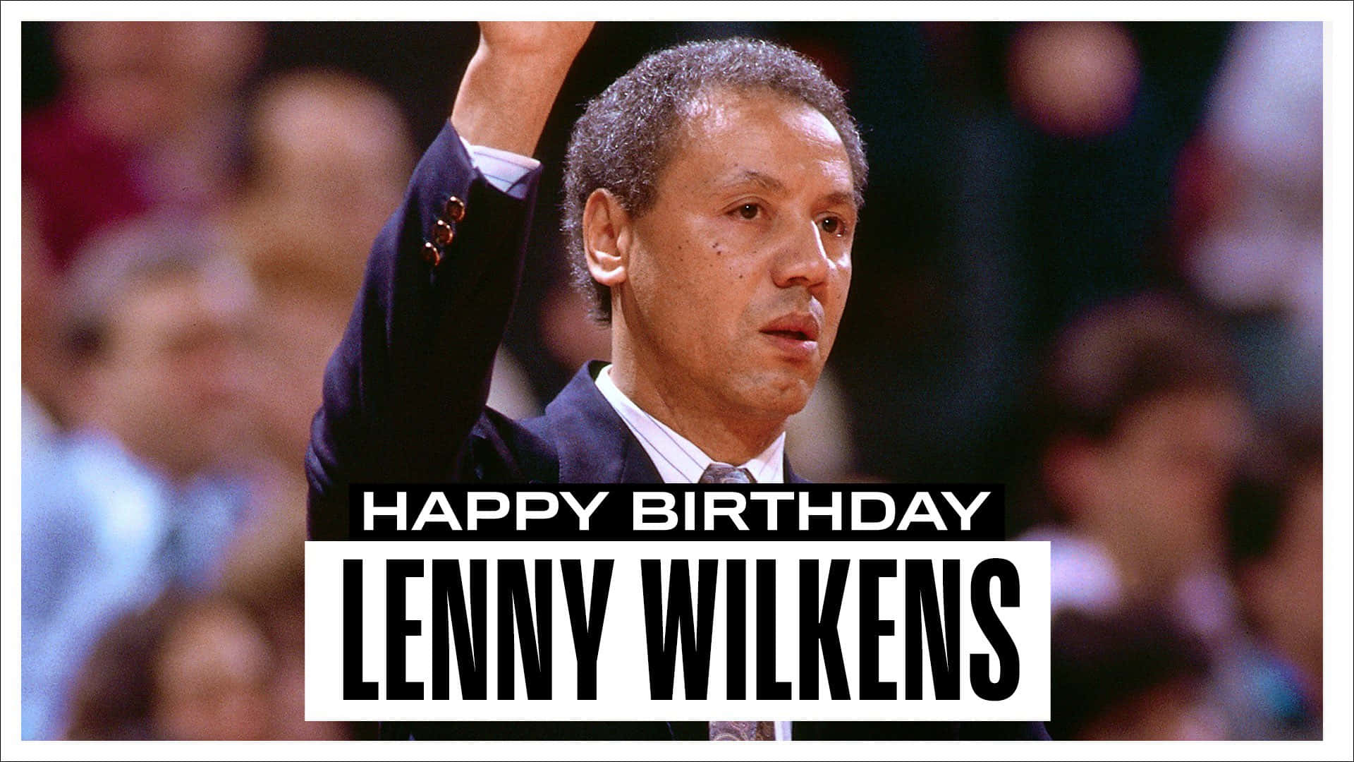 籃球教練 Lenny Wilkens 在球場上帶有生日文字疊加。 — NBA 壁紙