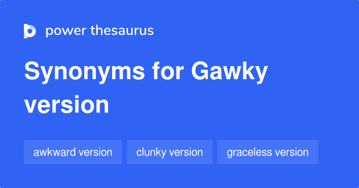 Word 桌布 壁紙 — 一個乾淨的藍色螢幕顯示「Gawky version 的同義詞」，下方有三個淺灰色框中的替代詞彙。
