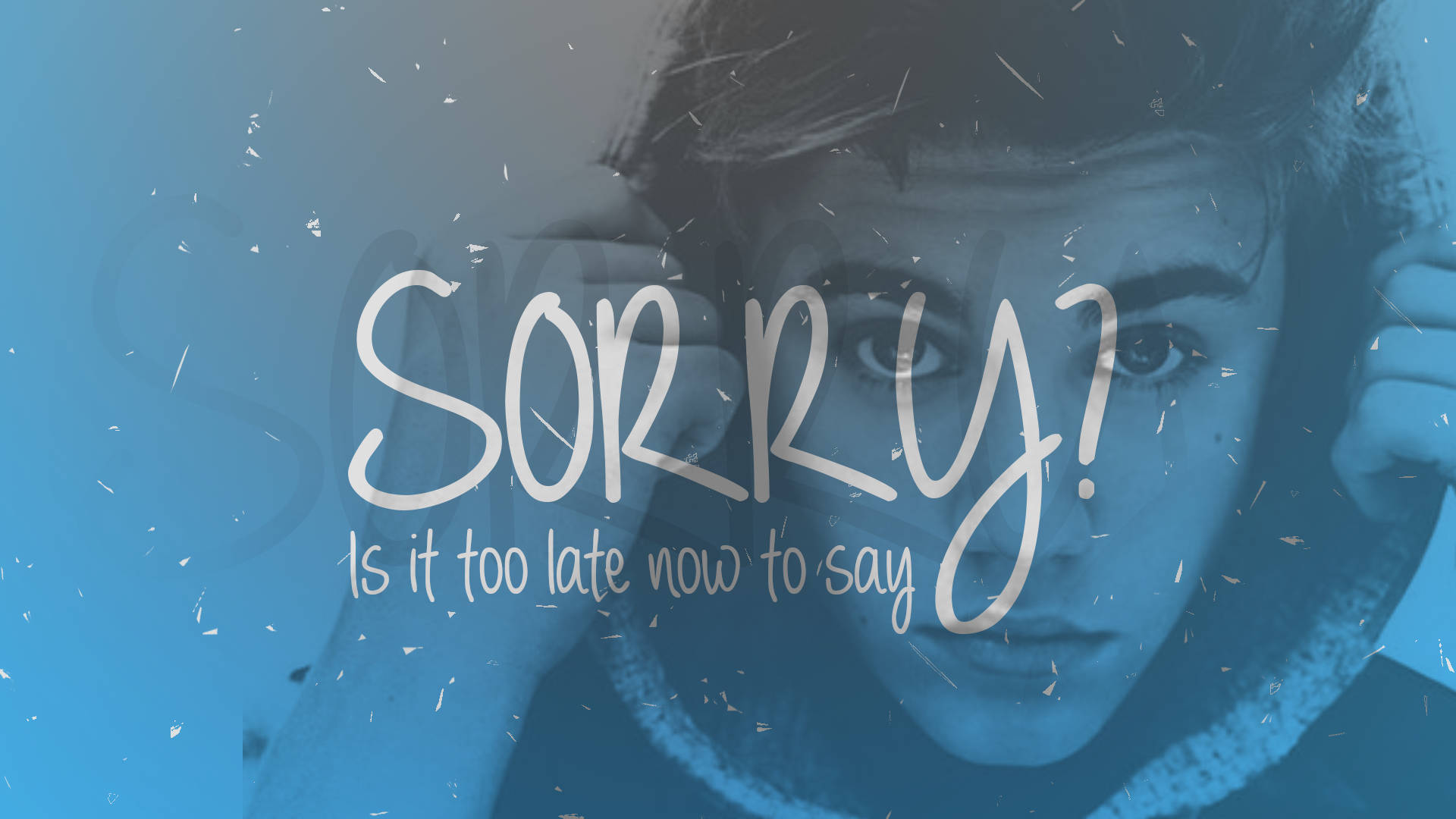 小賈斯汀 桌布 壁紙 — 一個人雙手靠近耳朵，強烈地凝視，而「SORRY?」一詞和文字「Is it too late now to say」漂浮在藍色調背景上。