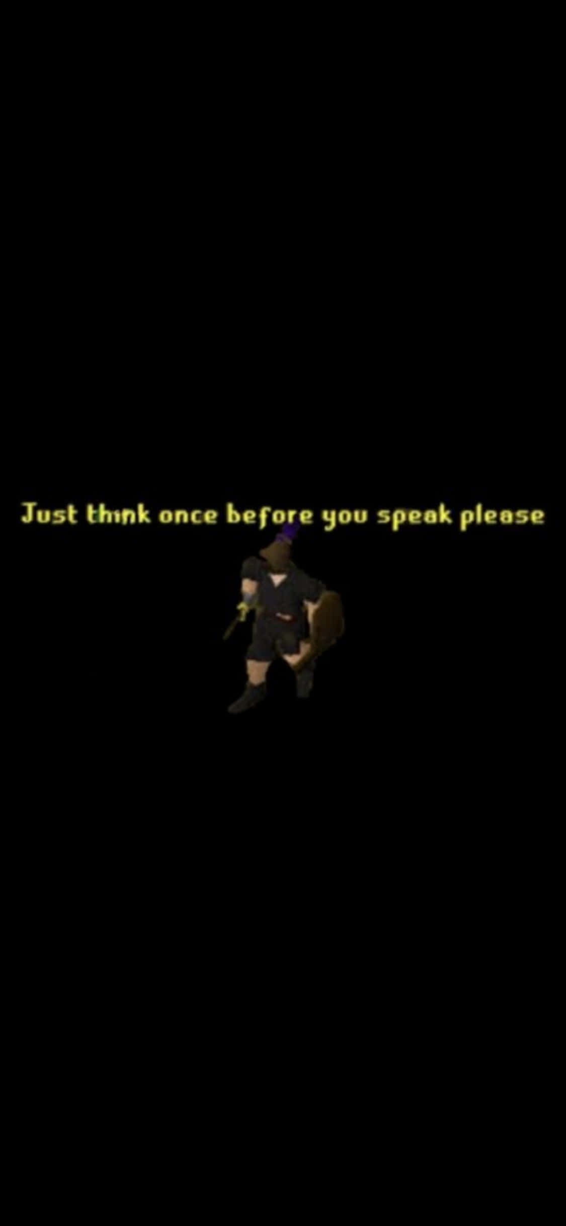 iPhone X Runescape Oldschool 桌布 壁紙 — 一個像素化的角色獨自站在黑暗中，帶有發光的黃色文字，提醒在說話前要謹慎。