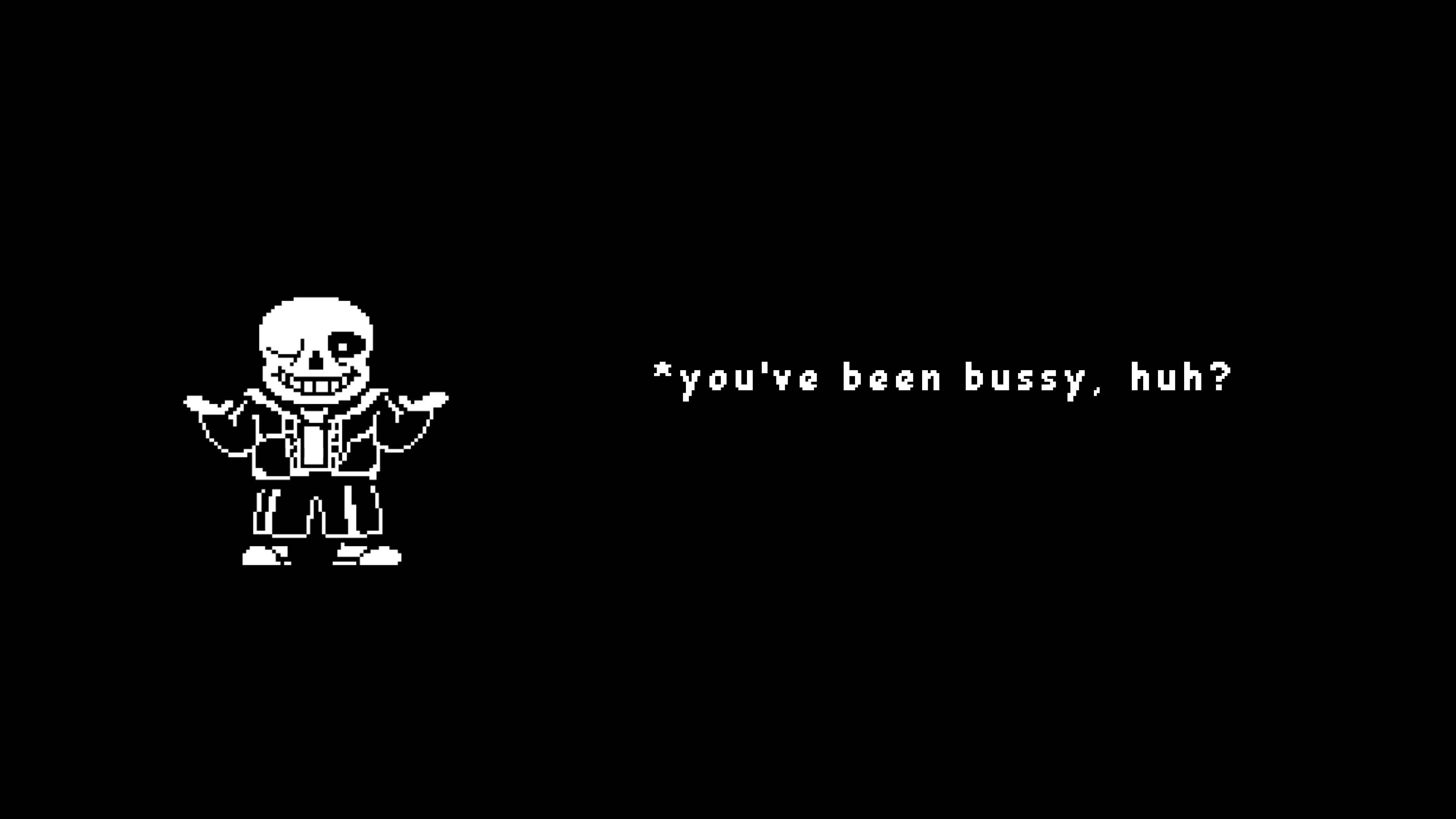 Undertale 桌布 壁紙 — 一個像素藝術骷髏角色，咧嘴大笑，雙臂伸展，站在黑色背景前，白色文字寫著 *你一直很忙，是嗎？