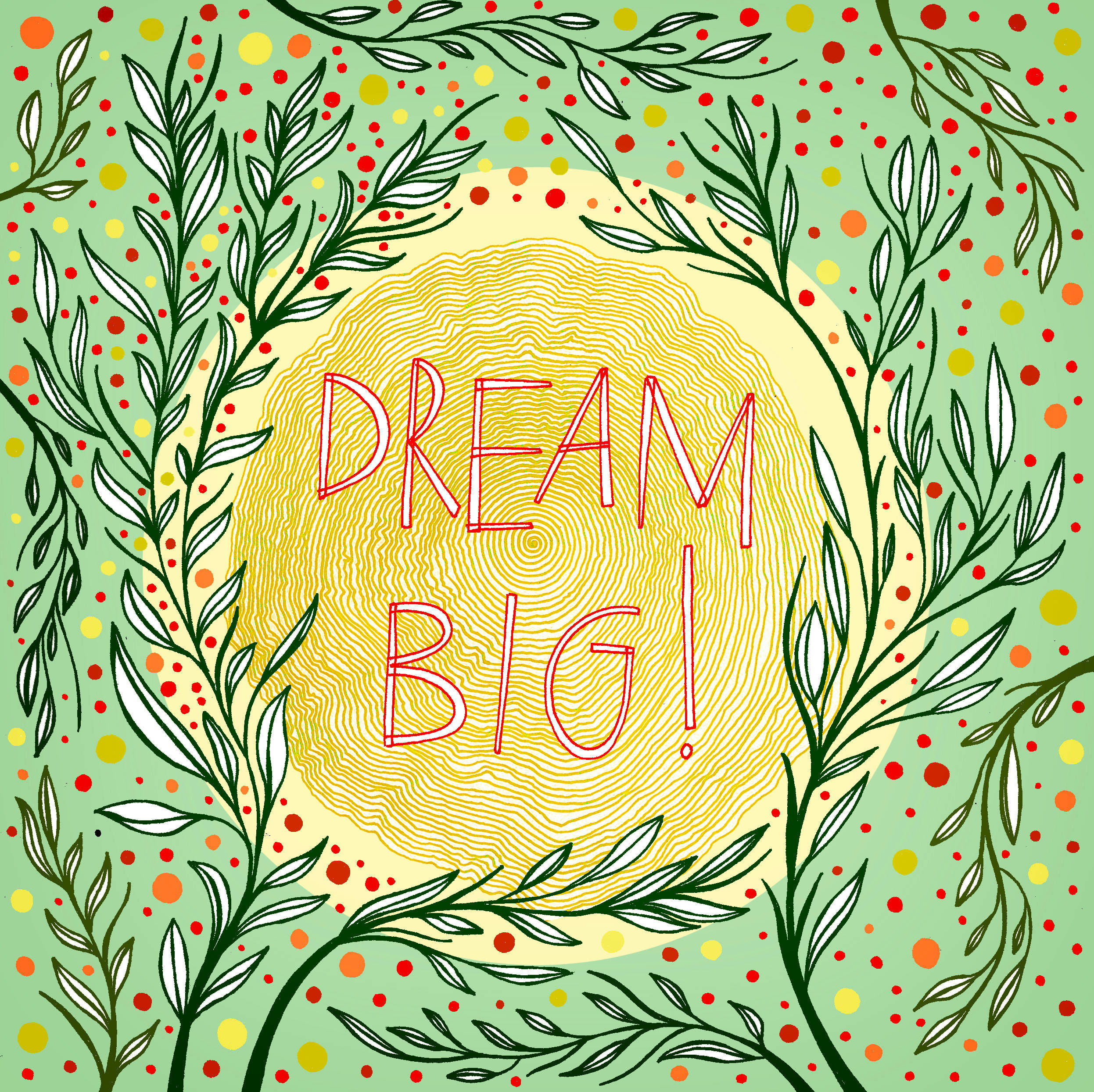 夢幻 桌布 壁紙 — 一個充滿活力的插圖設計，以紅色輪廓字體顯示「DREAM BIG!」字句，置於黃色太陽光芒中央，並由綠色樹枝環繞，背景為薄荷綠色，點綴著紅色和黃色圓點。