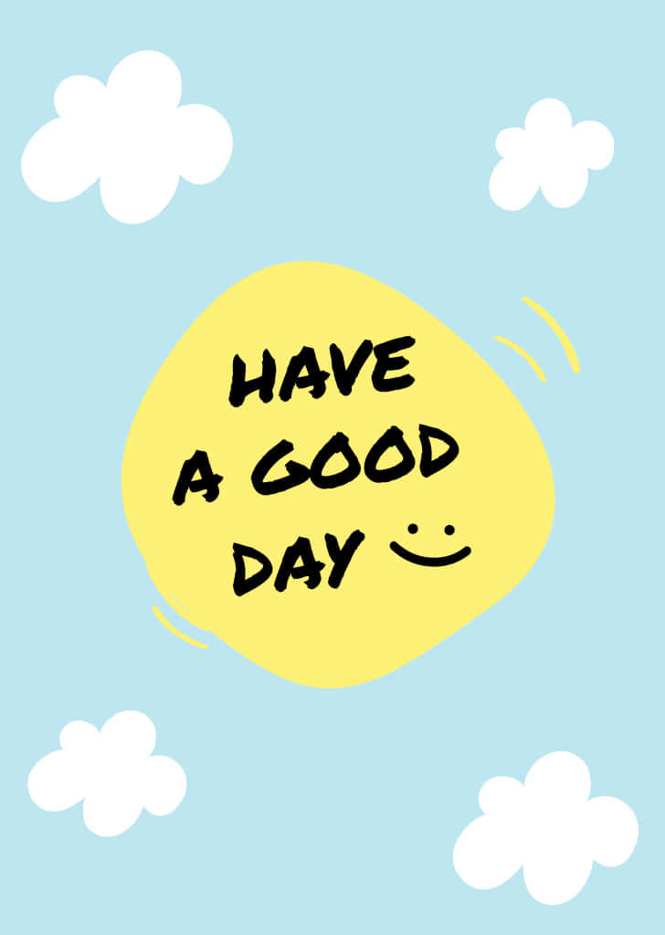  壁紙 — 一個充滿活力的黃色對話氣泡，上面寫著「HAVE A GOOD DAY」和一個笑臉，在淺藍色天空背景中漂浮在白雲之間。