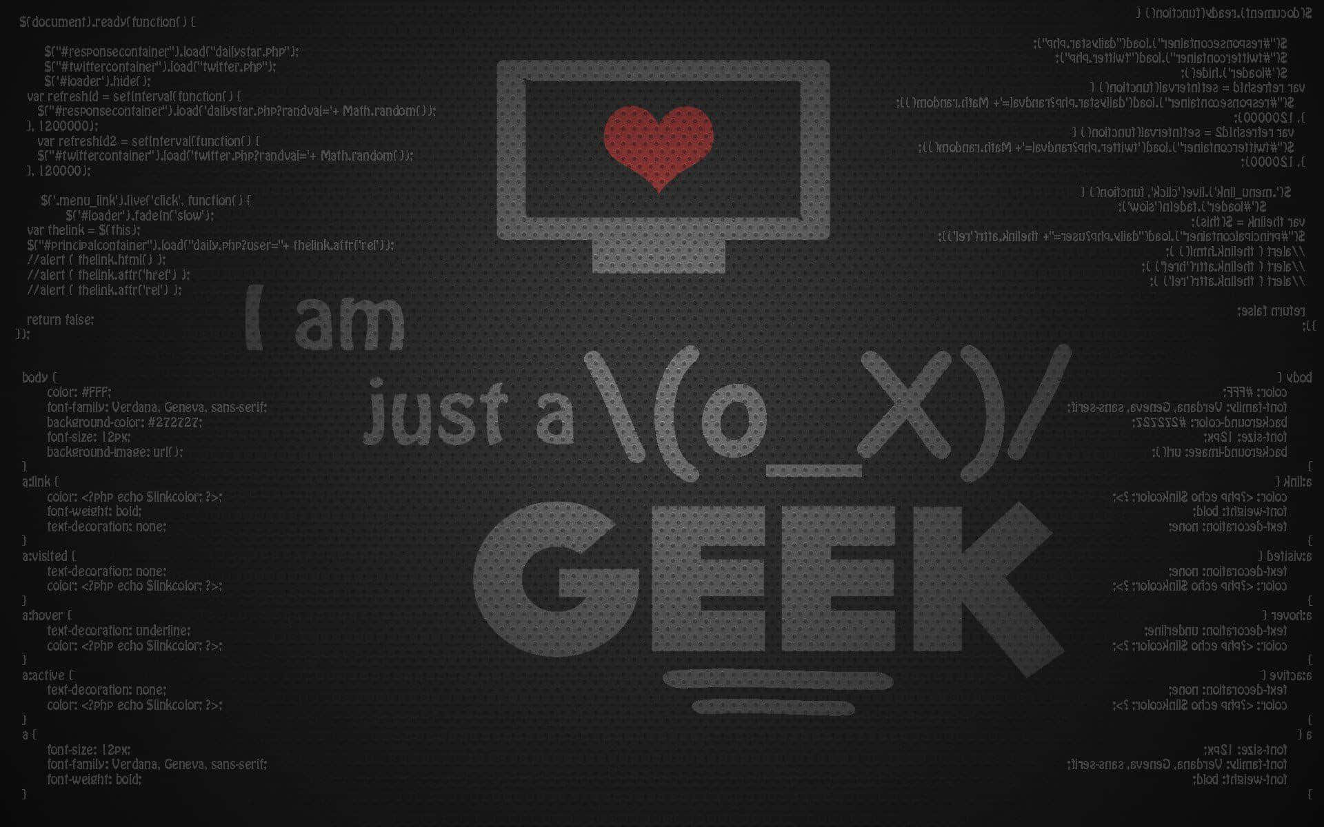 程式碼 桌布 壁紙 — 一個充滿程式碼的深色紋理背景，顯示了「I am just a geek」這句話，並在「geek」上方有一個紅色心形圖示。