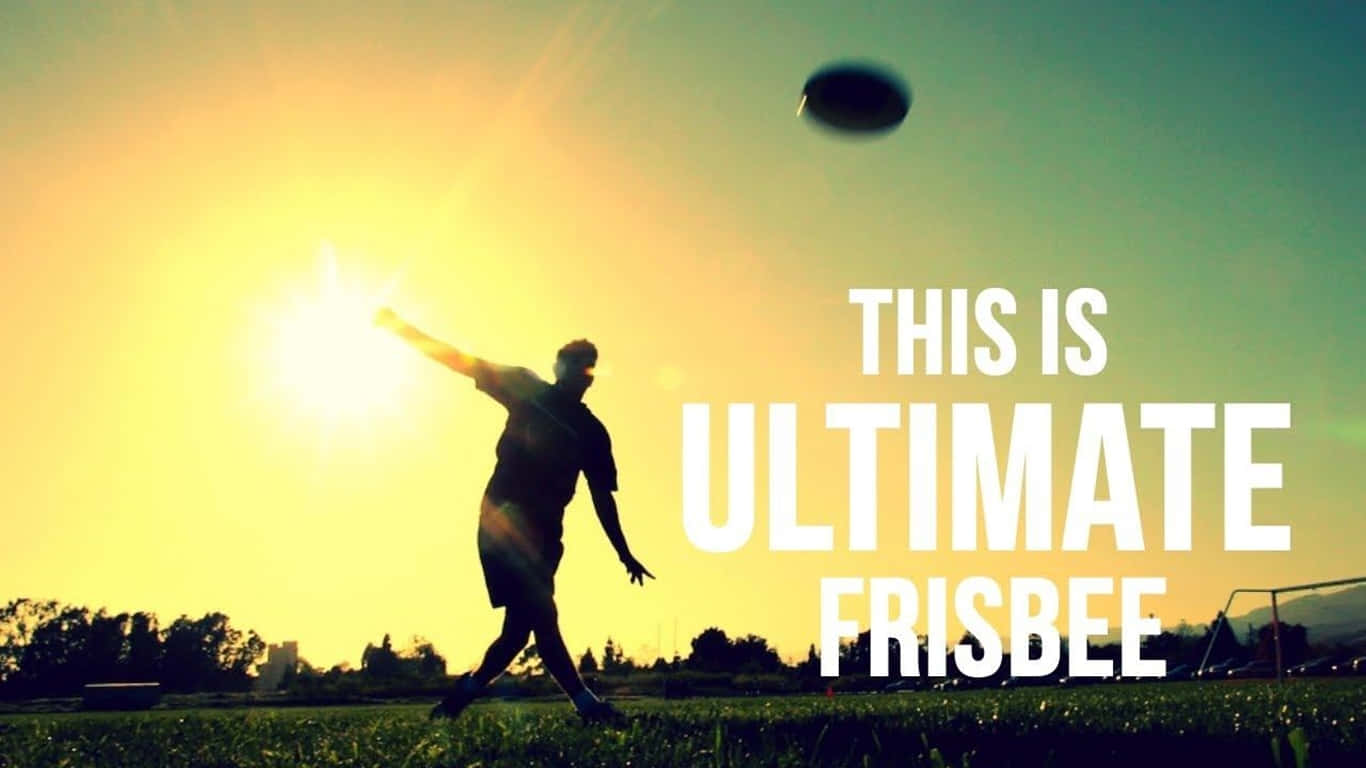 1366x768 Ultimate Frisbee 桌布 壁紙 — 一個剪影玩家向著發光的日落天空投擲飛盤，並帶有文字疊加。