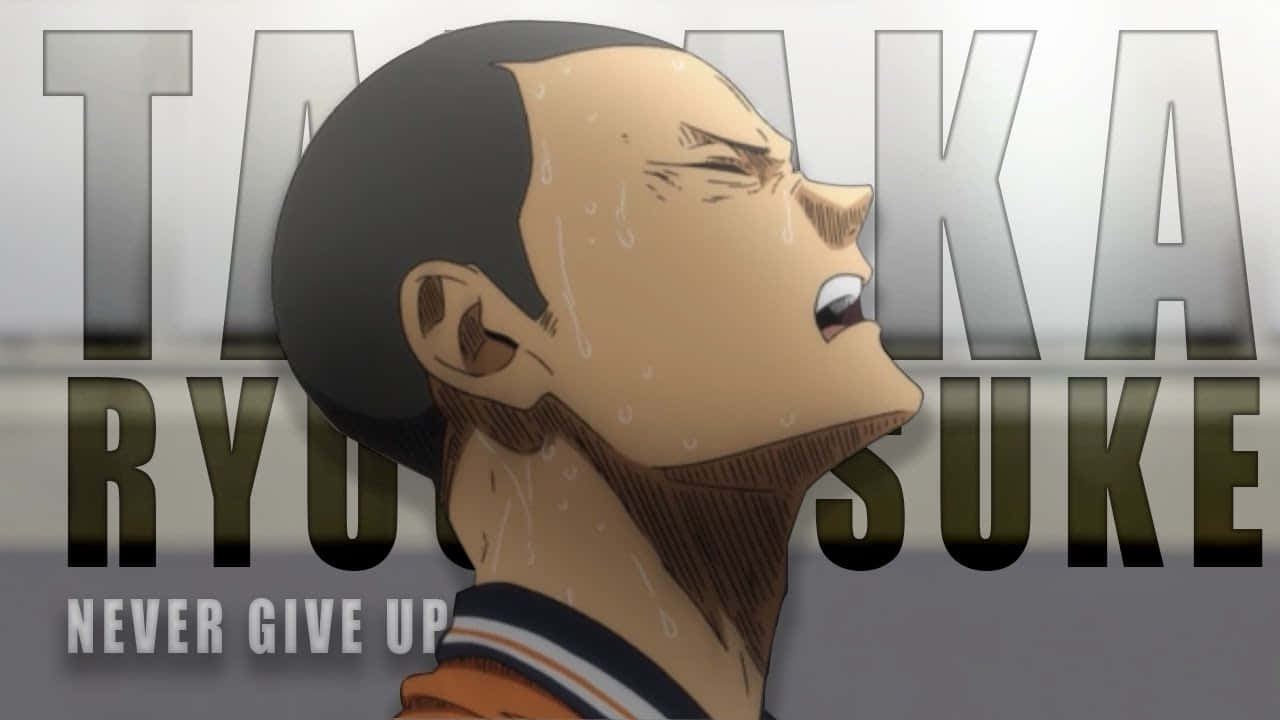 Tanaka Ryunosuke 桌布 壁紙 — 一個動漫角色臉上滴著汗水，在背景有大型文字寫著 'TAKA RYUUSUKE NEVER GIVE UP' 的情況下熱情地大喊。