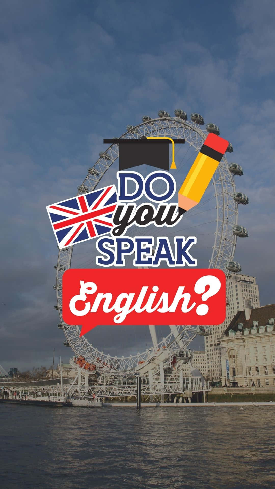 倫敦 桌布 壁紙 — 一個包含畢業帽、鉛筆和英國國旗的圖形疊加層，在倫敦眼和河流背景下問「你會說英語嗎？」