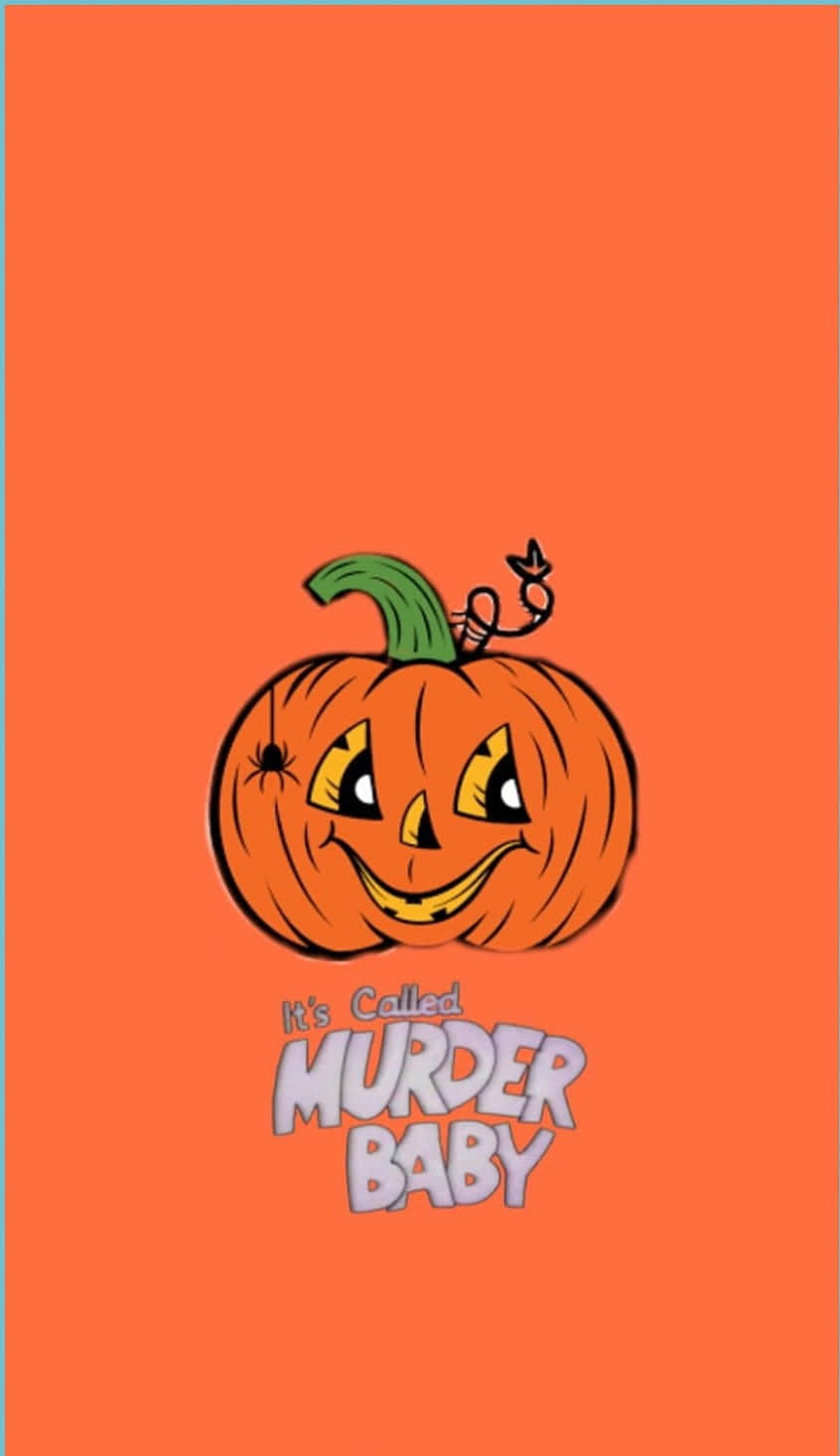 Aesthetic Creepy Halloween 桌布 壁紙 — 一個卡通南瓜，帶著頑皮的笑容和黃色眼睛，坐在純橙色背景上，下方有文字 'It's Called MURDER BABY'。