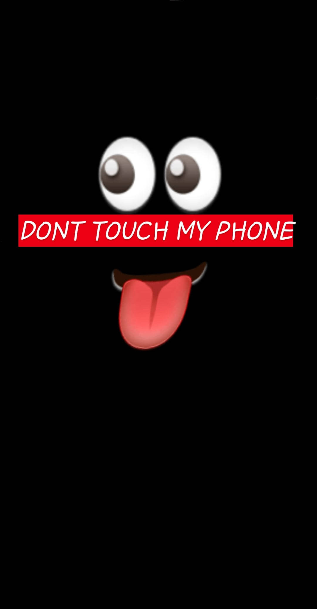 Black Emoji 桌布 壁紙 — 一個卡通臉孔，有大眼睛和伸出舌頭，在黑色背景上展示一個紅色橫幅，上面寫著「不要碰我的手機」。