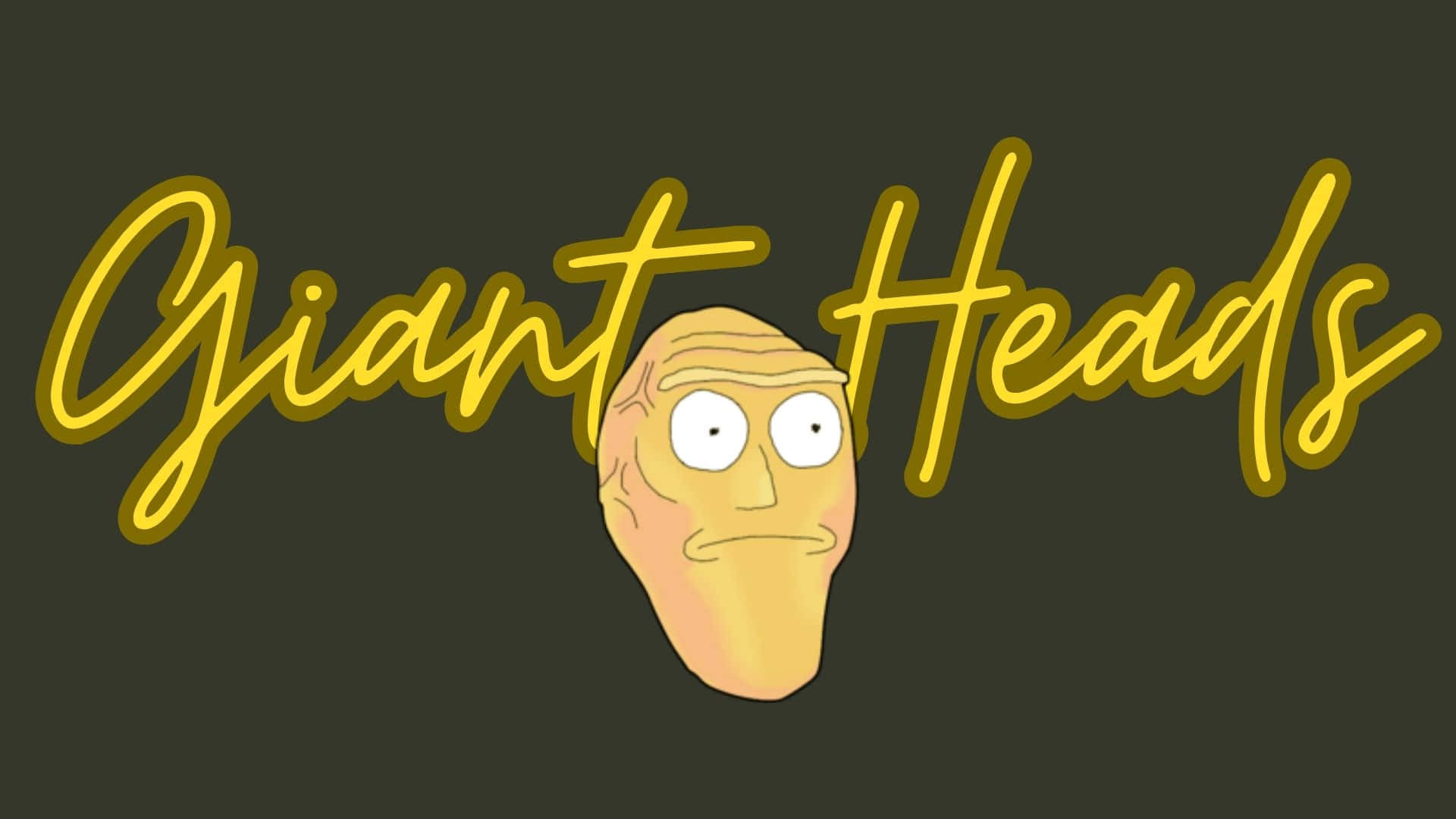 Giant Heads 桌布 壁紙 — 一個卡通馬鈴薯頭，有大眼睛和皺眉，坐在深橄欖色背景上，下方有發光的黃色草書文字寫著「Giant Heads」。