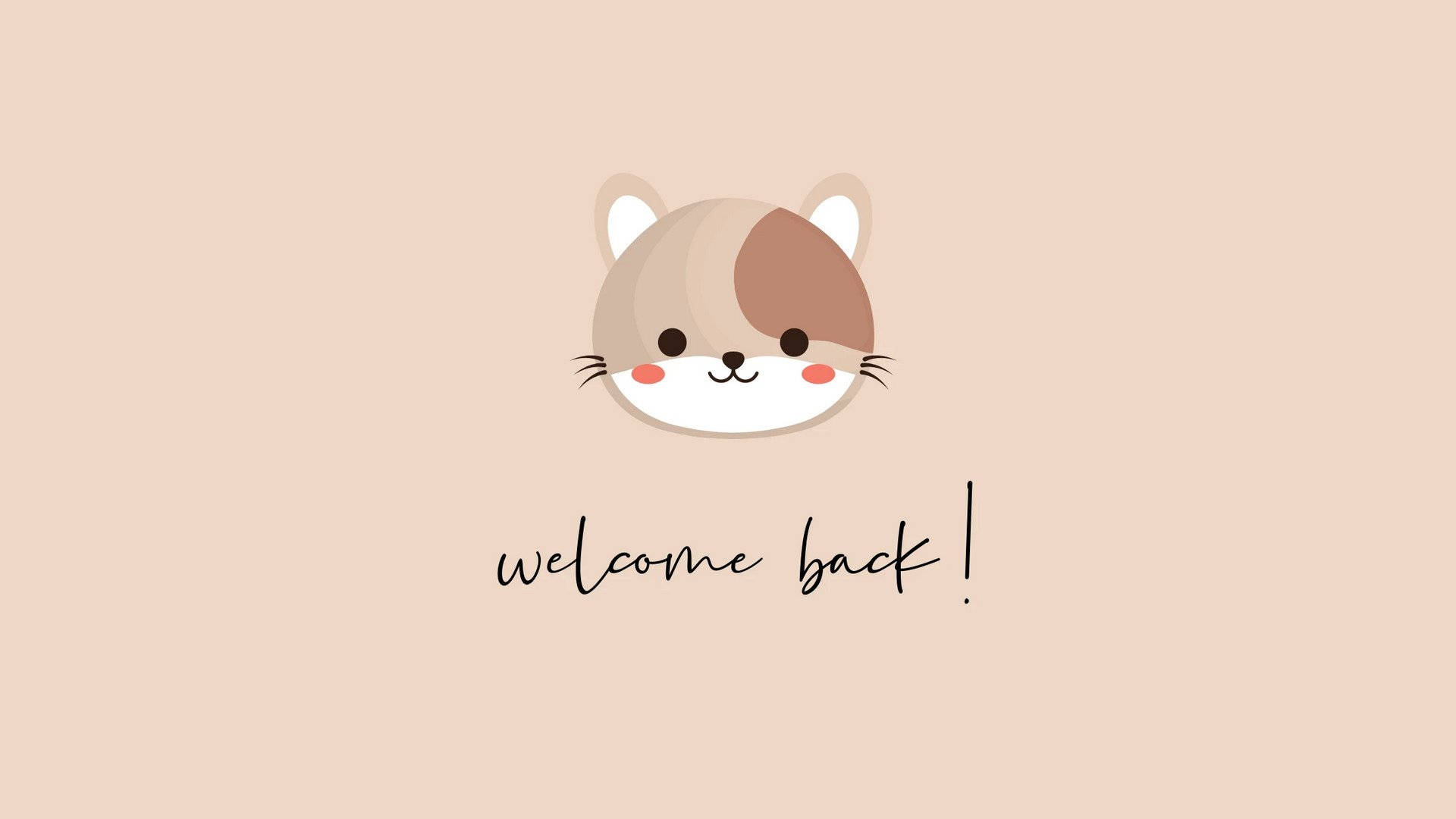 Cute Cat 桌布 壁紙 — 一個可愛的卡通貓臉，臉頰紅潤，在柔和的米色背景上手寫文字「歡迎回來」上方微笑。
