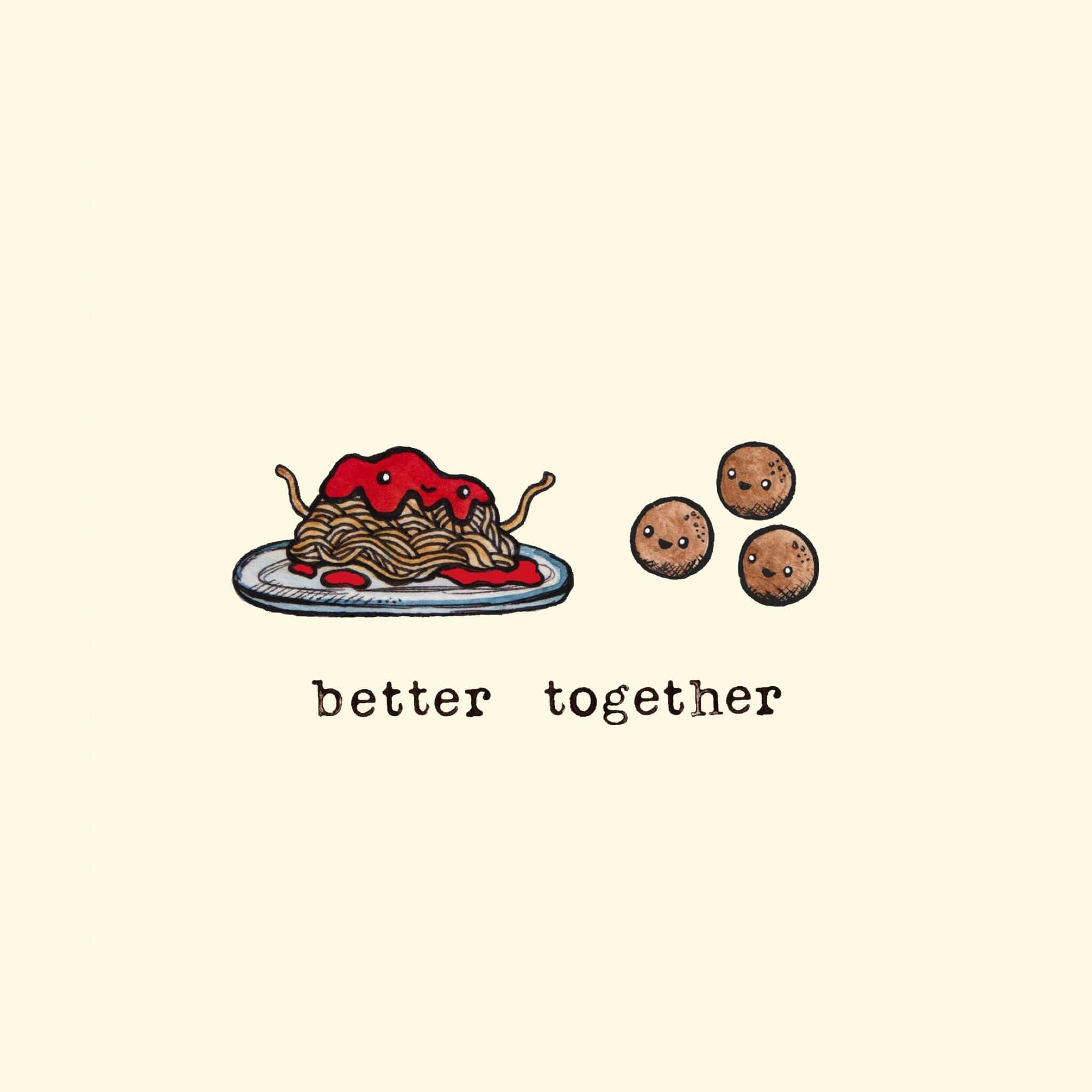 Cute Food iPhone 桌布 壁紙 — 一個可愛的插圖盤子，上面有義大利麵、醬汁和三個微笑的肉丸，並帶有文字 better together。