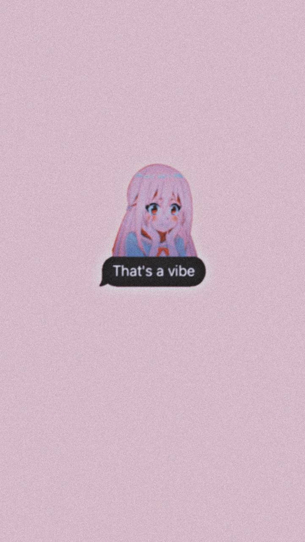 girly pink aesthetic 桌布 壁紙 — 一個可愛的粉紅色頭髮動漫女孩在粉紅色背景上溫柔地微笑，並帶有對話框寫著 'That's a vibe'。