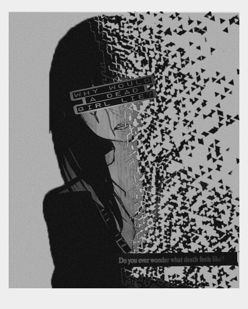 Anime Girl Aesthetic 桌布 壁紙 — 一個單色動漫女孩，半邊臉碎裂成三角形像素，並有文字疊加提出關於死亡的存在的問題。