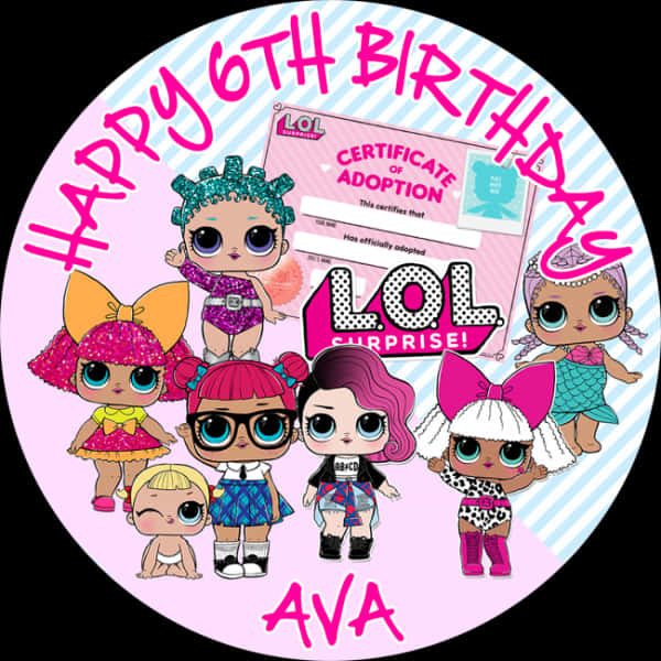 Lol Dolls 桌布 壁紙 — 一個圓形生日貼紙，上面有七個穿著彩色服裝的LOL Surprise公仔，圍繞著一個粉紅色證書，上面寫著「Happy 6th Birthday Ava」。