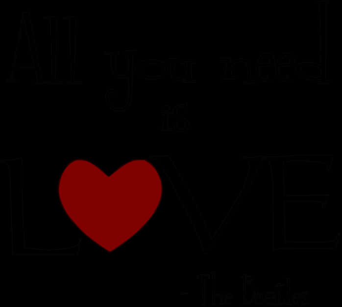 Love Quote 桌布 壁紙 — 一個大膽的紅色心形位於黑色背景中央，帶有模糊文字 'All you need is LOVE - The Beatles'。