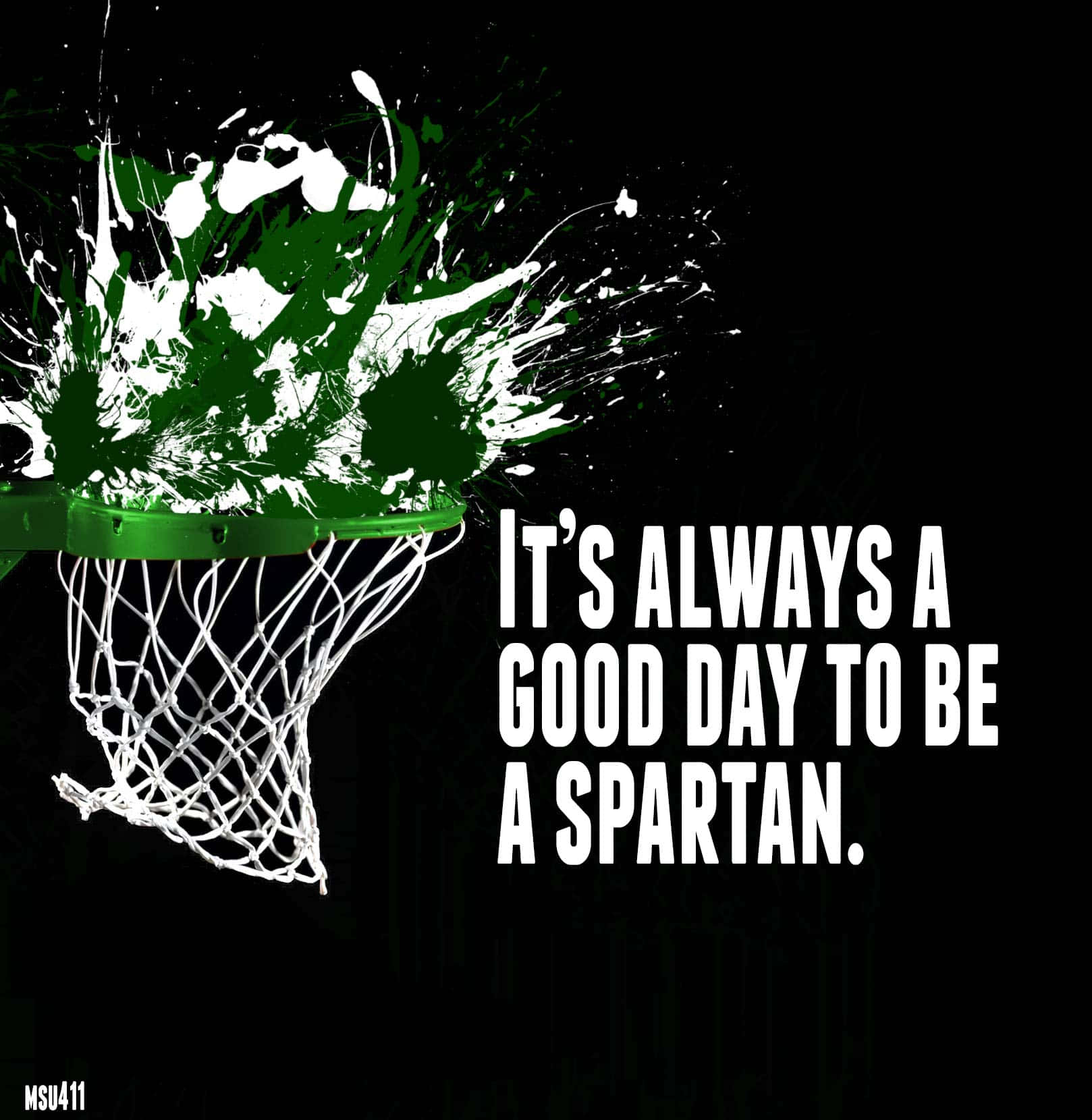 Michigan State Spartans 桌布 壁紙 — 一個大膽的綠色和白色籃球框，在黑色背景上濺滿油漆，並帶有文字「It's always a good day to be a Spartan.」