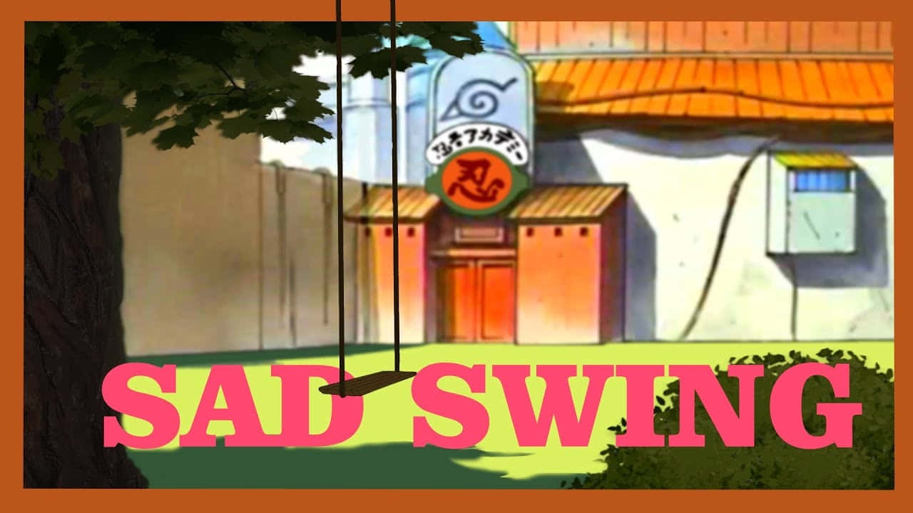Naruto Swing 桌布 壁紙 — 一個孤獨的鞦韆掛在火影忍者主題建築前，樹下有粗體粉紅色文字寫著 sad swing。