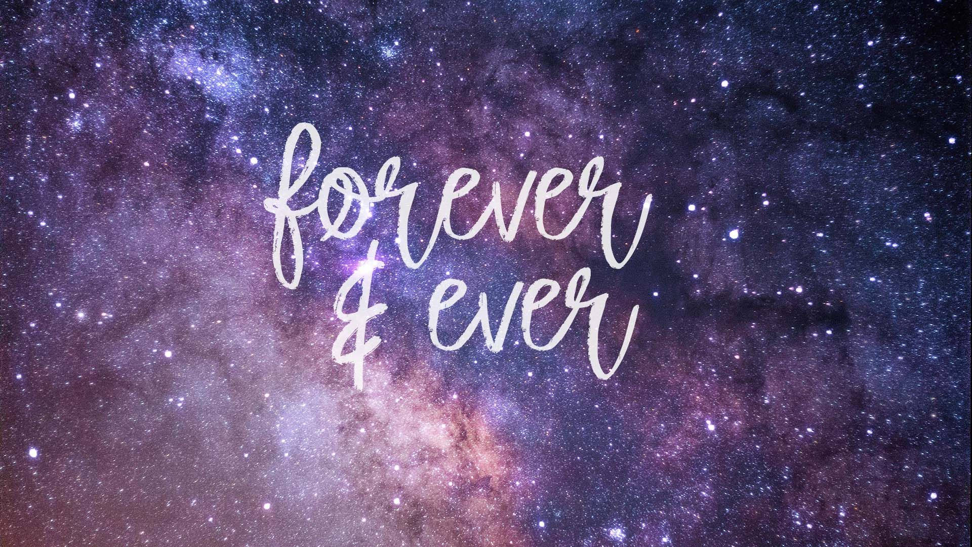 在充滿活力的星空星系背景上，以白色草書顯示「Forever and ever」文字。 — 可愛的銀河動圖 壁紙