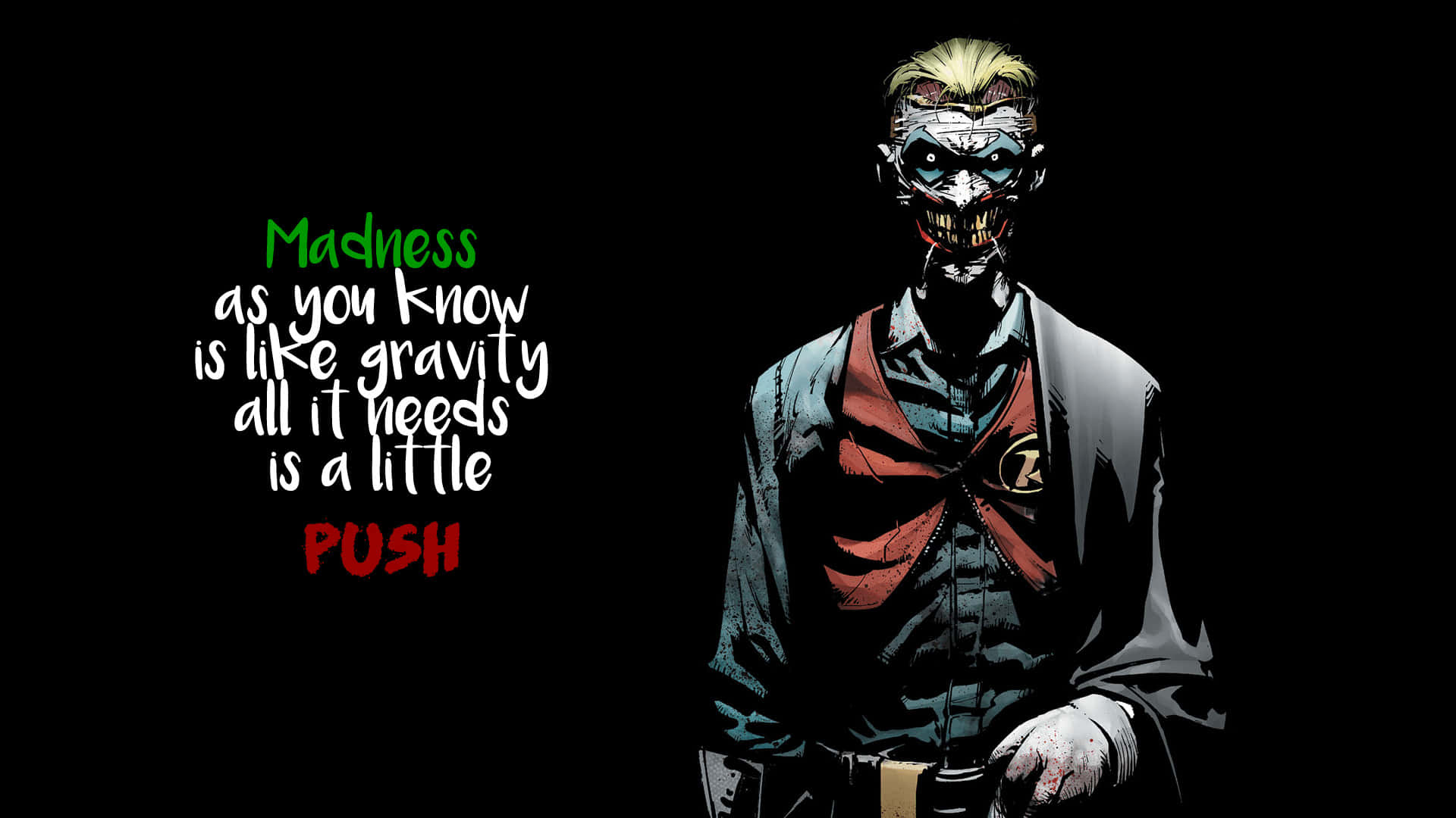 Joker Quotes 桌布 壁紙 — 一個帶有怪異笑容和綠色頭髮的威脅性小丑站在黑色背景前，粗體文字寫著 'Madness as you know is like gravity all it needs is a little PUSH'
