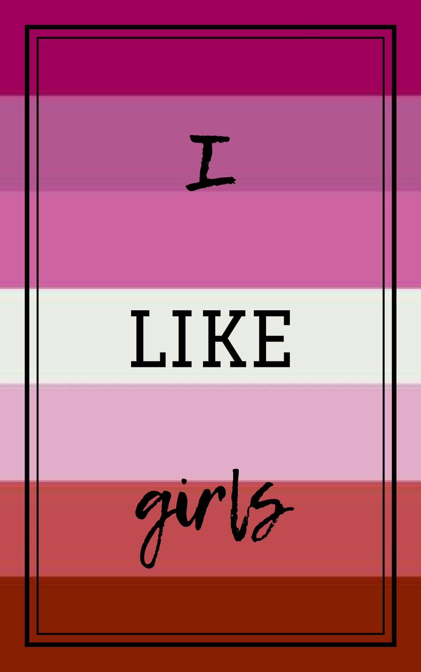 Bisexual 桌布 壁紙 — 一個帶有文字 I LIKE girls 的框架圖形，位於水平粉紅紅色條紋上。
