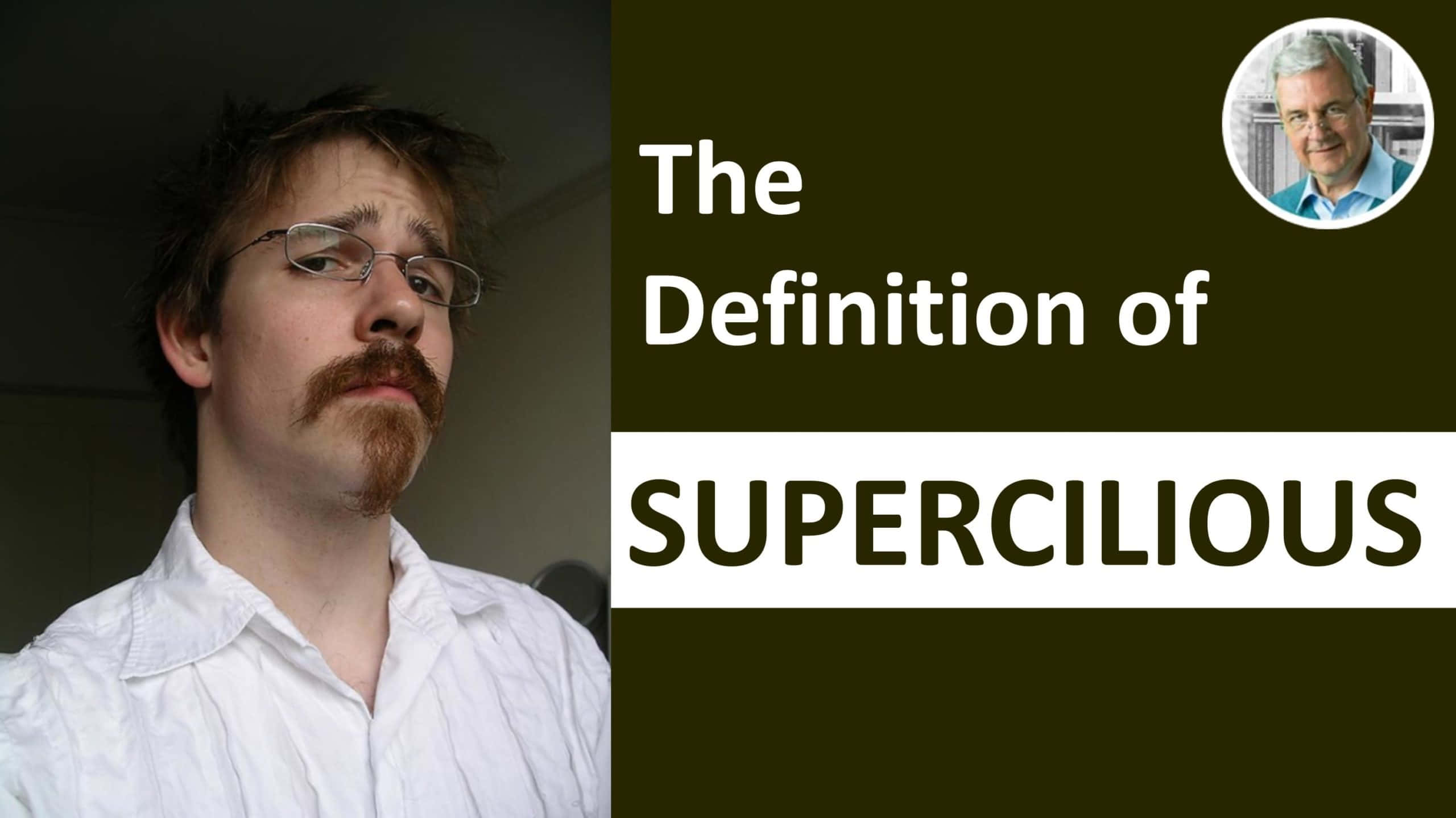 Supercilious 桌布 壁紙 — 一個戴眼鏡和鬍子的男人向上看，旁邊有粗體文字定義「superficial」，背景為深綠色。