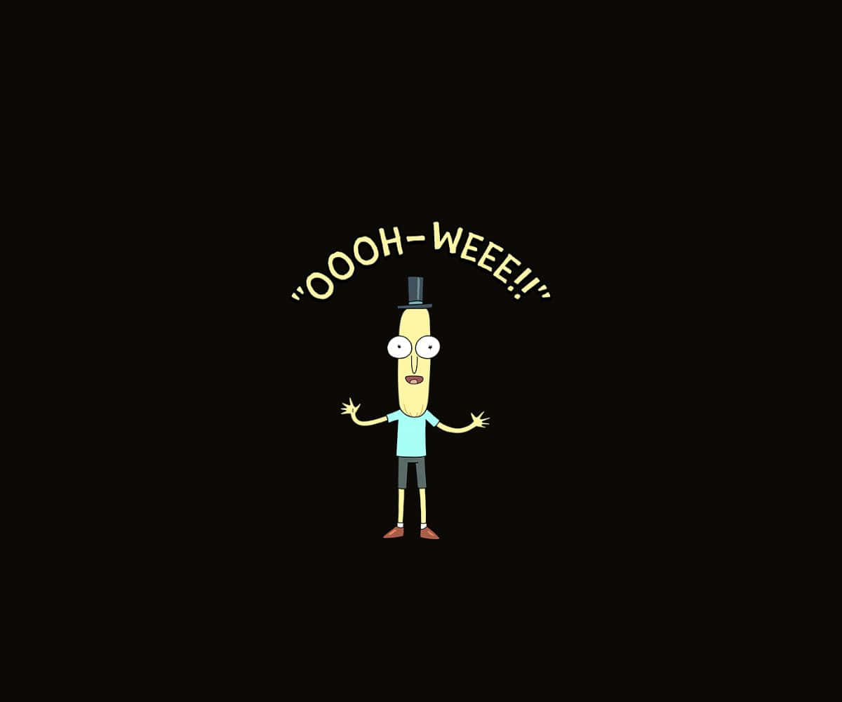 Mr Poopybutthole 桌布 壁紙 — 一個戴高帽、穿藍色襯衫的卡通香蕉角色在黑色背景上驚呼 ooh-wee。
