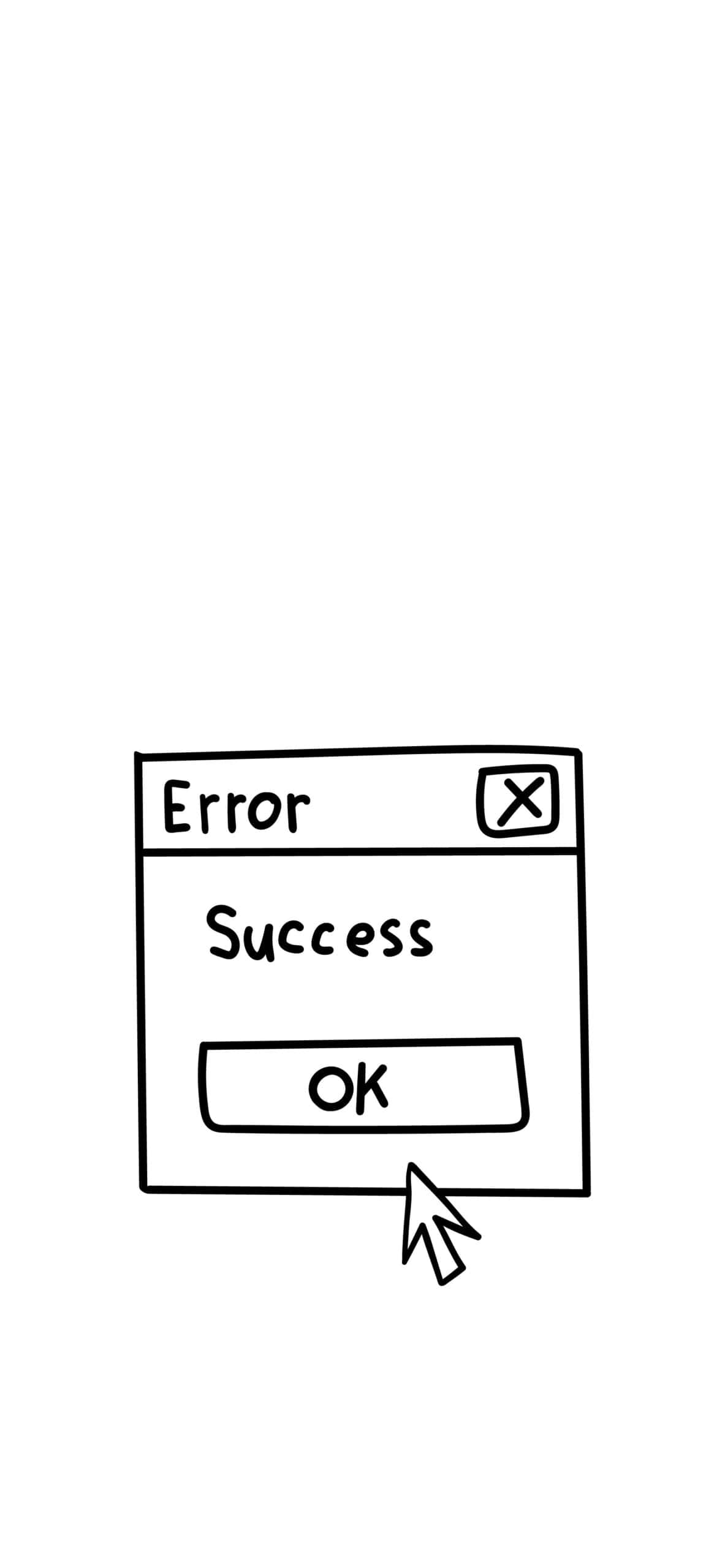 美學白 桌布 壁紙 — 一個手繪草圖，顯示一個標有「Error」和「Success」的電腦錯誤對話框，帶有「OK」按鈕和游標。