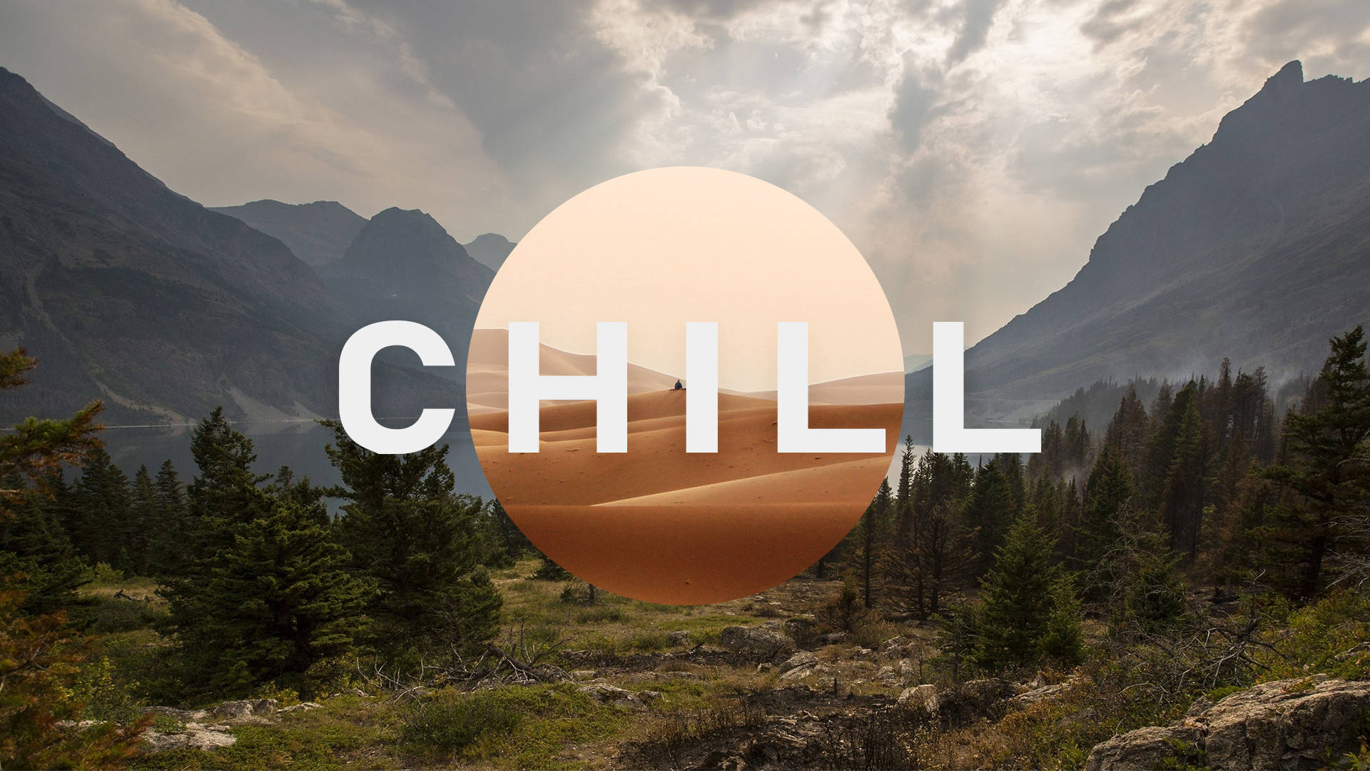 Chill 桌布 壁紙 — 一個有常綠樹的山谷，以及一個圓形圖形疊加，顯示沙漠沙丘和單詞CHILL。