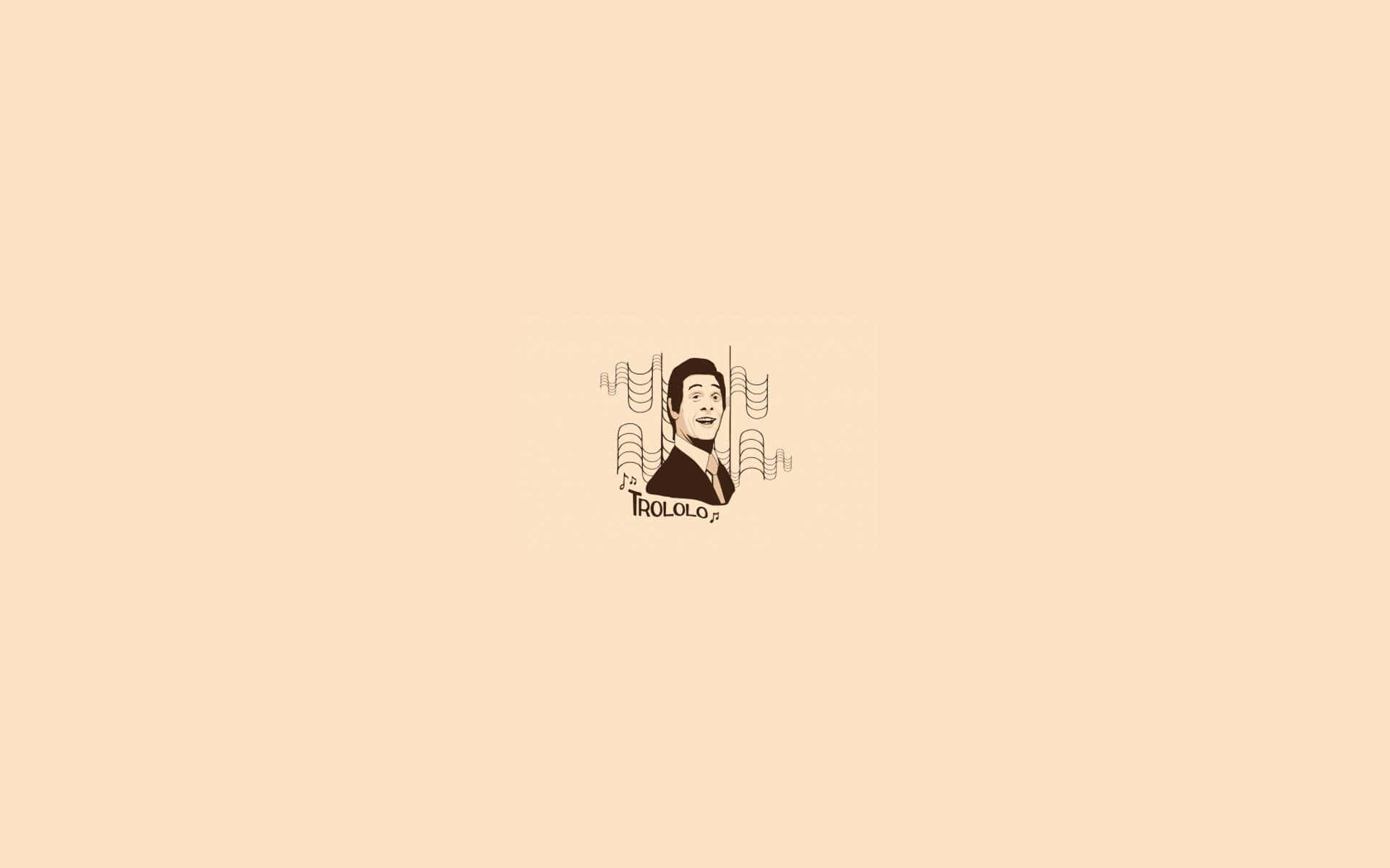 搞笑 桌布 壁紙 — 一個極簡插圖，描繪一位微笑的西裝男子，配有音符和'TROLOLO'文字，背景為米色。