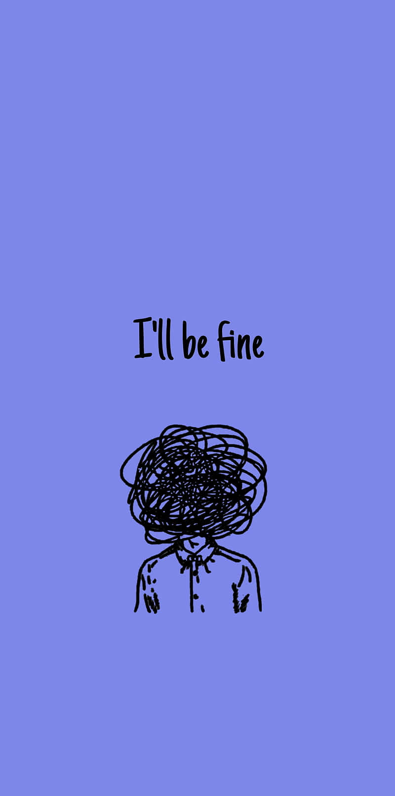 Sad Profile 桌布 壁紙 — 一個極簡插畫，描繪一個頭髮亂畫的人，以及「I'll be fine」的文字，背景為純藍色。