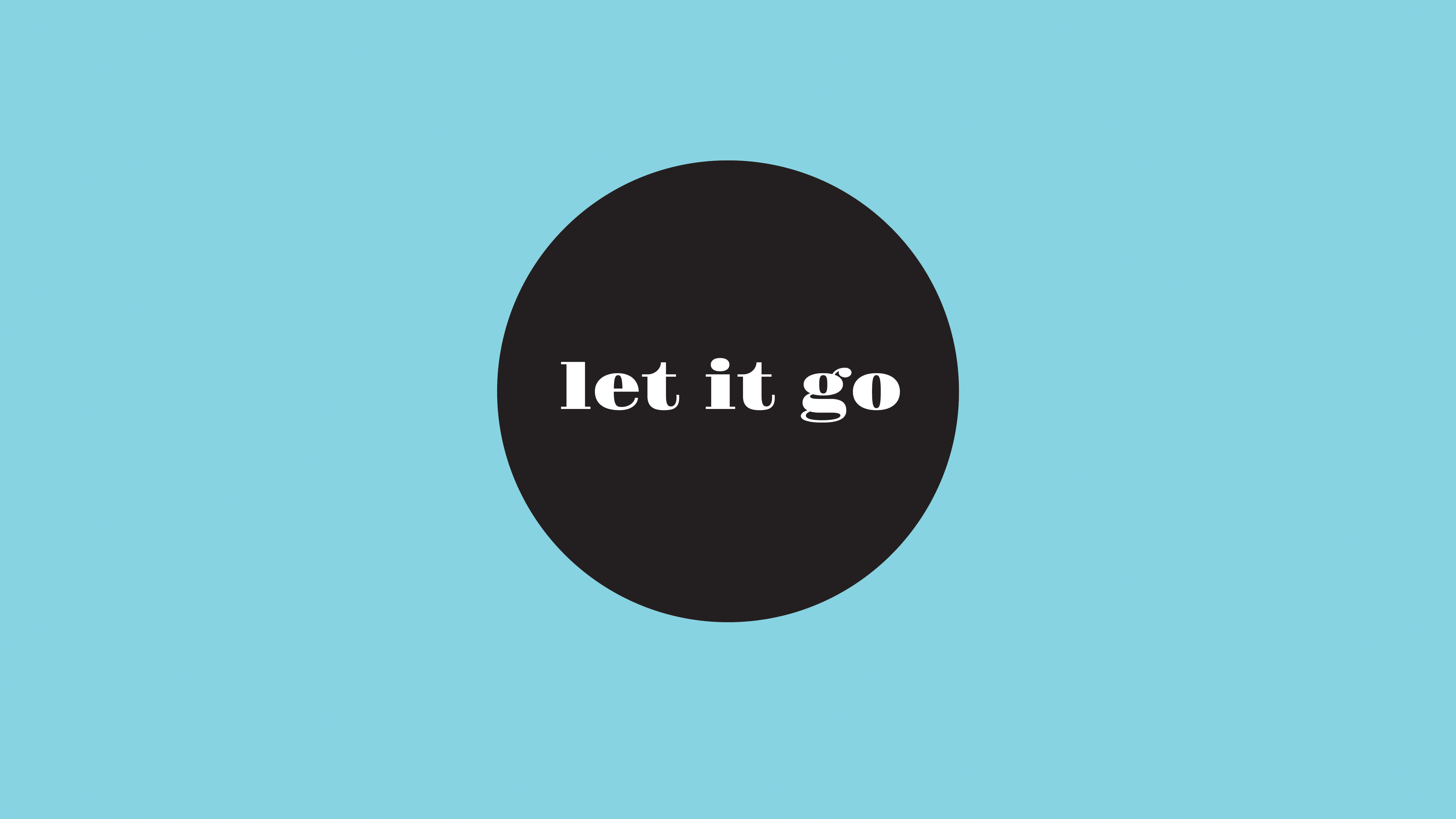 let it go 桌布 壁紙 — 一個極簡的黑色圓形，白色文字寫著 let it go，居中在純淺藍色背景上。