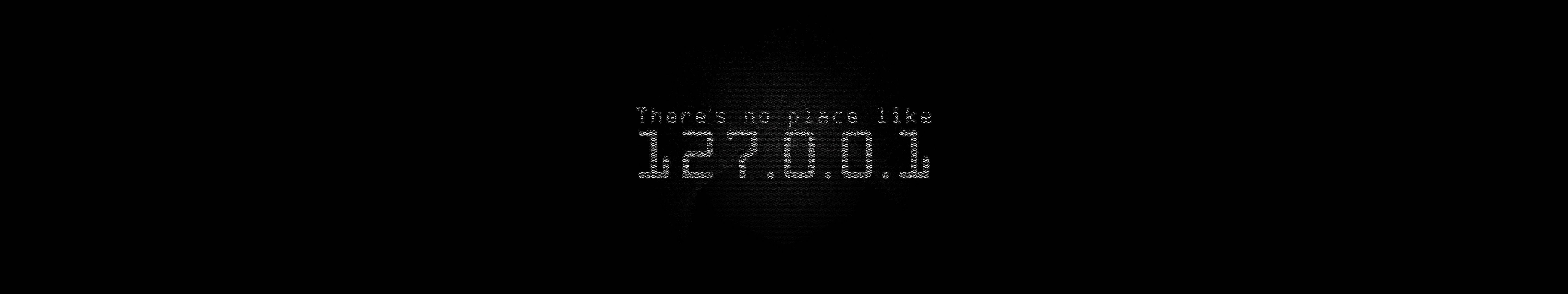 meme 桌布 壁紙 — 一個極簡的黑色背景以發光的數位字體顯示文字「There's no place like 127.0.1」。