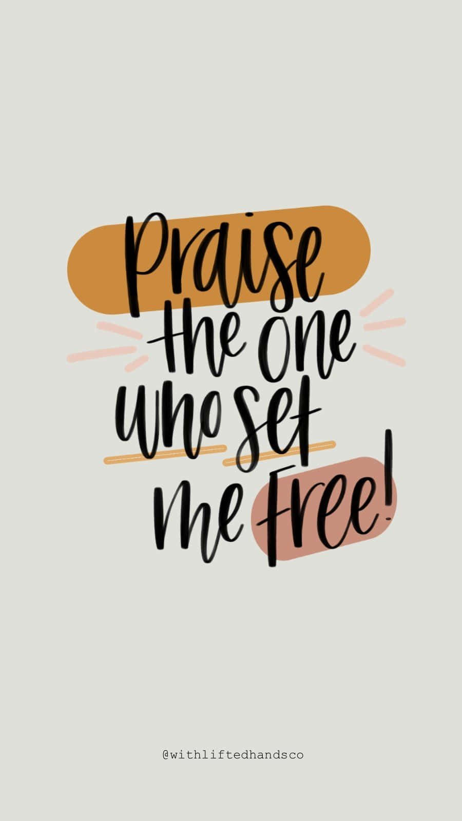Girly Bible Verse 桌布 壁紙 — 一個極簡風格的勵志語錄，黑色字體寫著「讚美使我自由的那一位」，背景是柔和的米色搭配溫暖的抽象形狀。