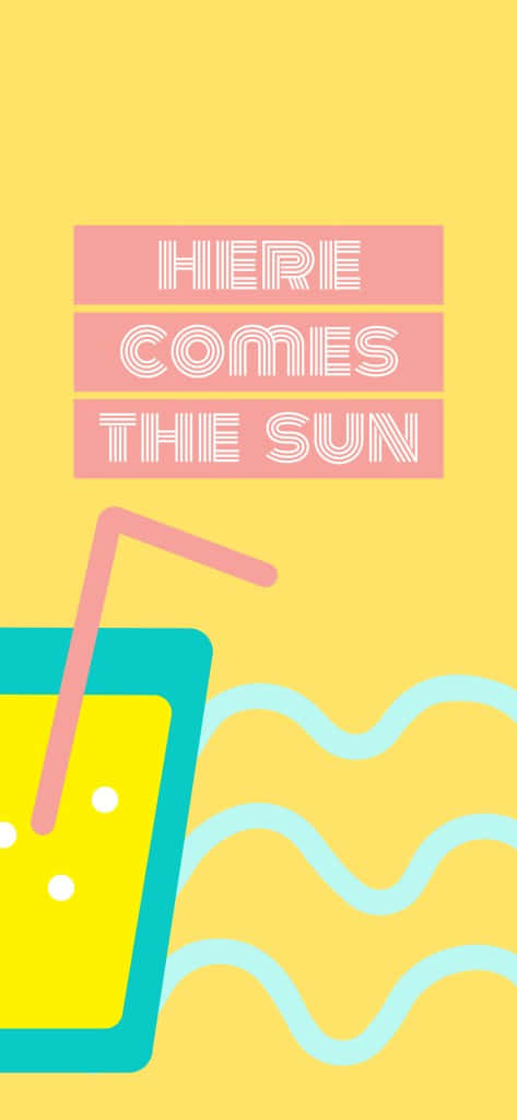 夏天 桌布 壁紙 — 一個歡快的圖形，黃色飲料和粉紅色文字寫著「HERE COMES THE SUN」，背景是陽光明媚的黃色。