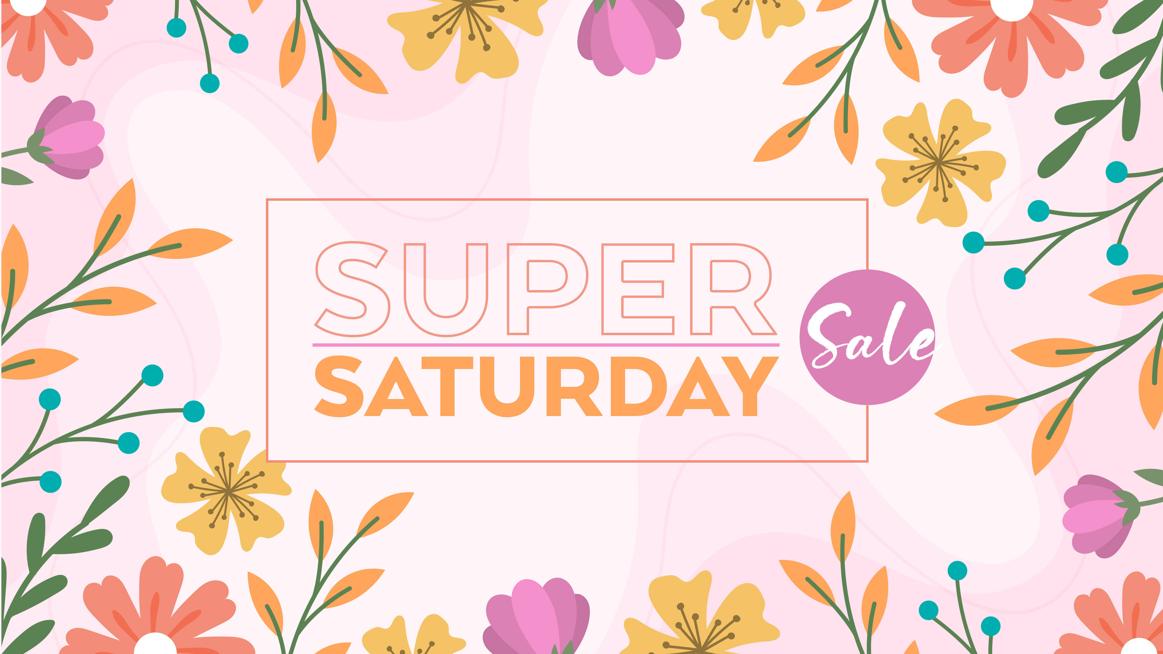 花卉 桌布 壁紙 — 一個歡快的花卉邊框圍繞著「SUPER SATURDAY Sale」文字，背景為粉彩色粉紅色，配有風格化的花朵和葉子。