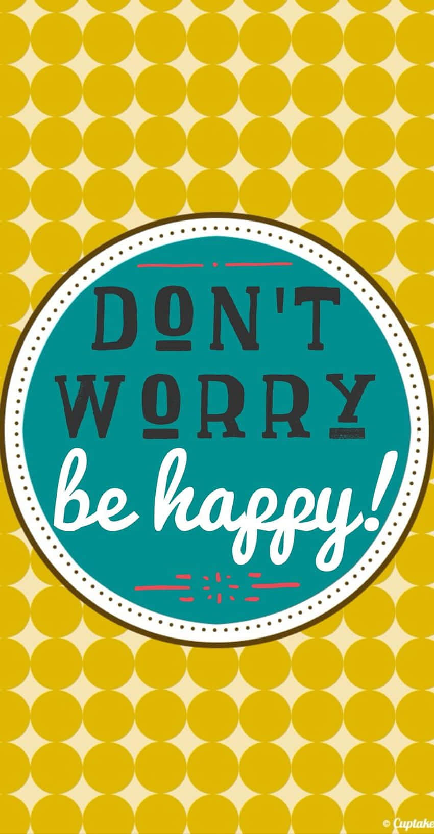Dont Worry Be Happy 桌布 壁紙 — 一個歡樂的復古風格圓形圖案，上面寫著「DON'T WORRY be happy!」，背景是黃色圓點。